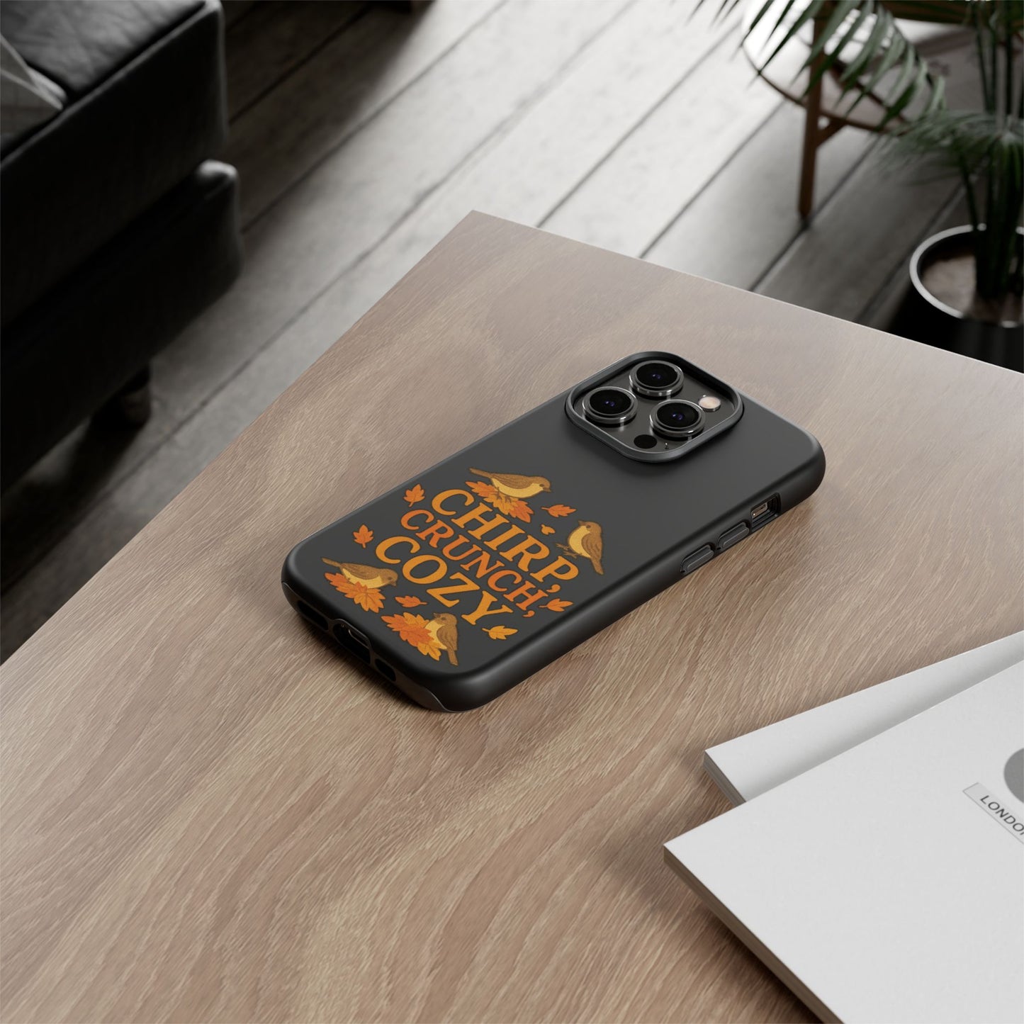 Chirp Crunch Cozy Autumn Themed Phone Case
