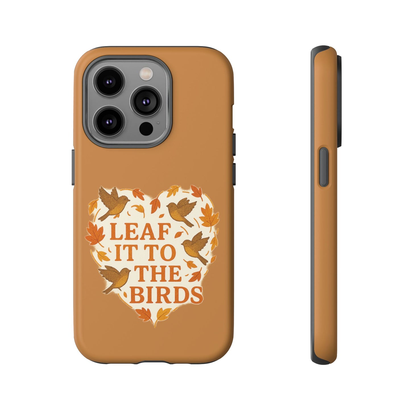 leaf It To The Birds Autumn Themed Phone Case