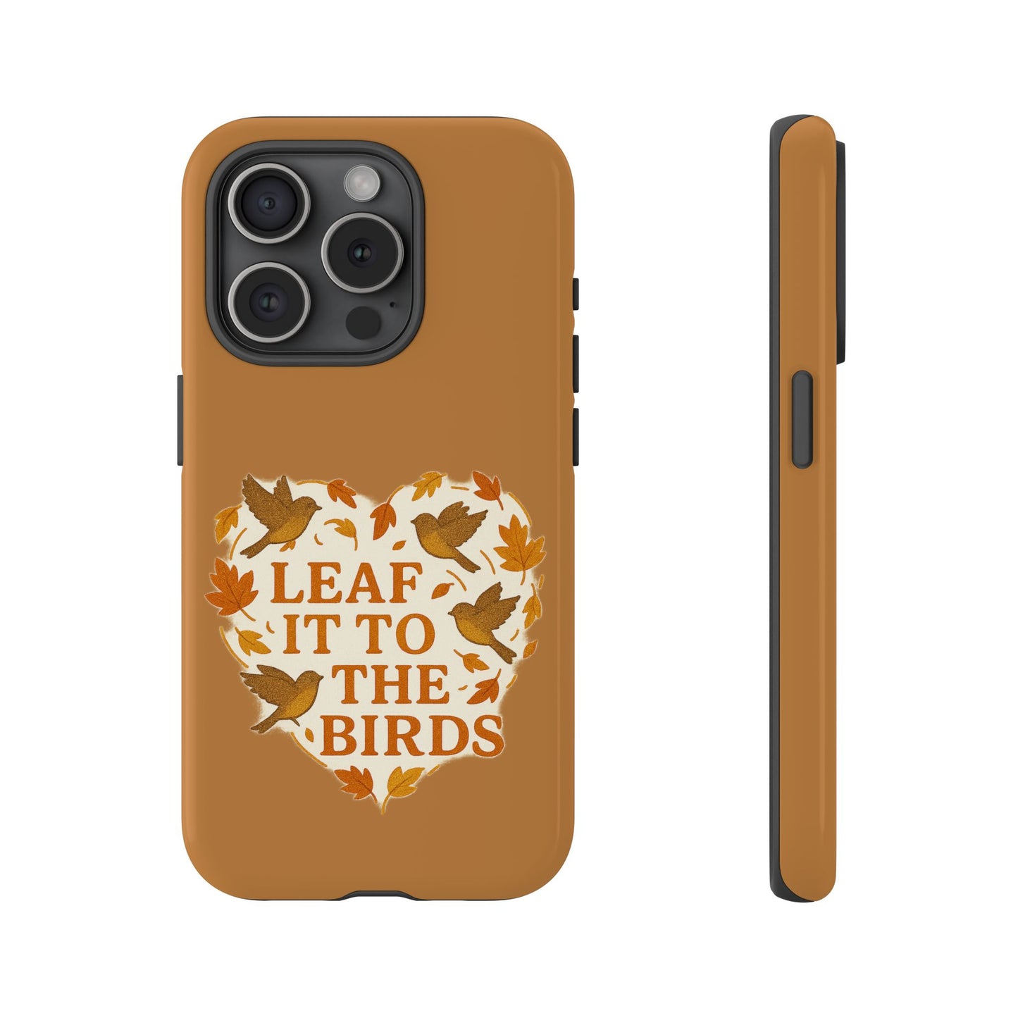 leaf It To The Birds Autumn Themed Phone Case