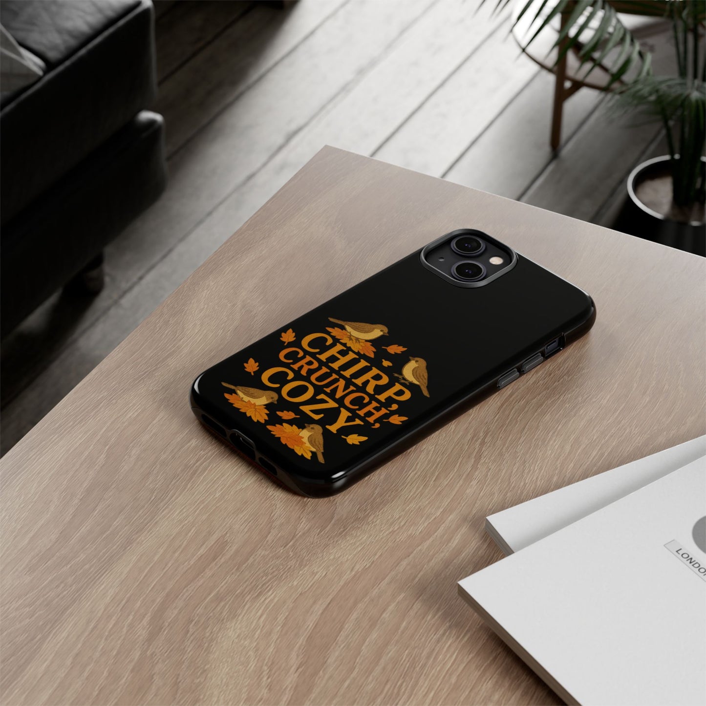 Chirp Crunch Cozy Autumn Themed Phone Case