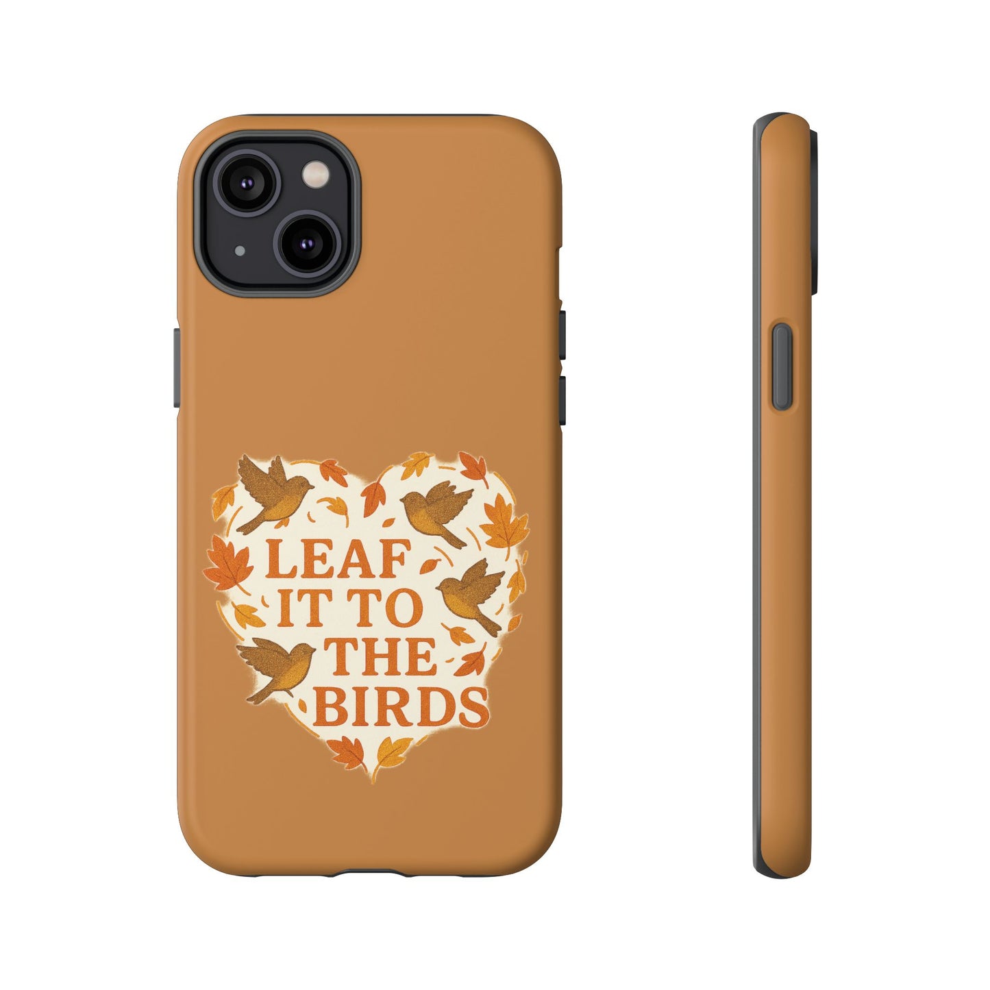leaf It To The Birds Autumn Themed Phone Case
