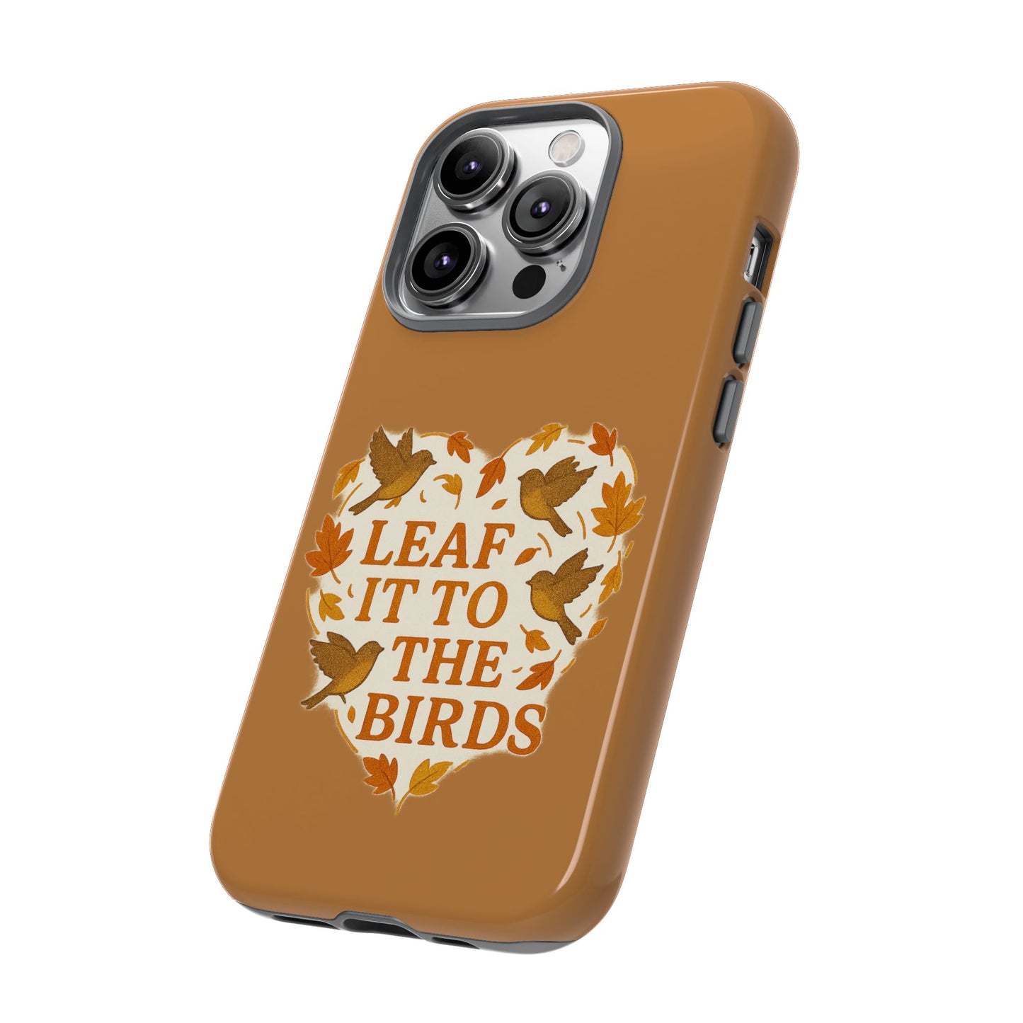 leaf It To The Birds Autumn Themed Phone Case