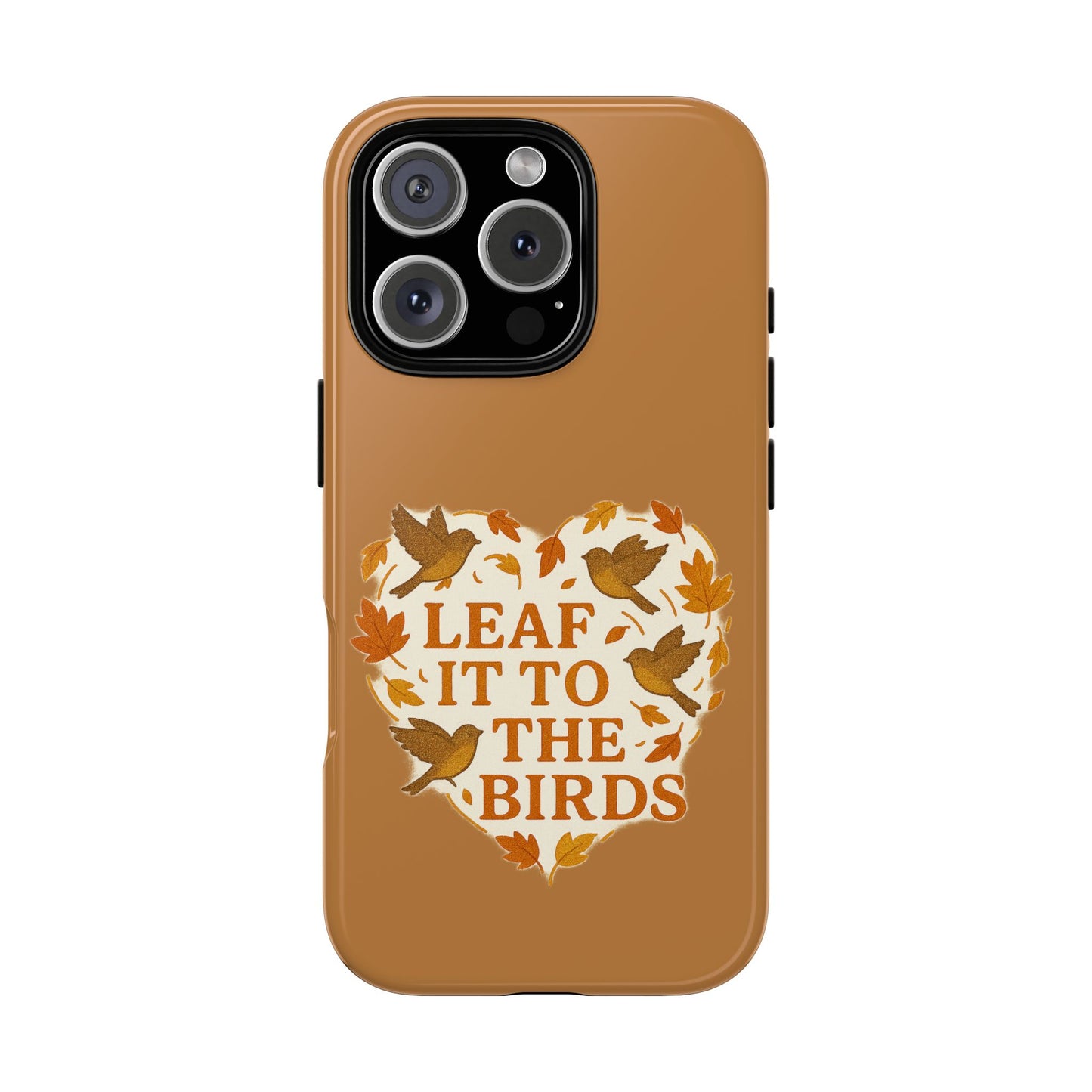 leaf It To The Birds Autumn Themed Phone Case