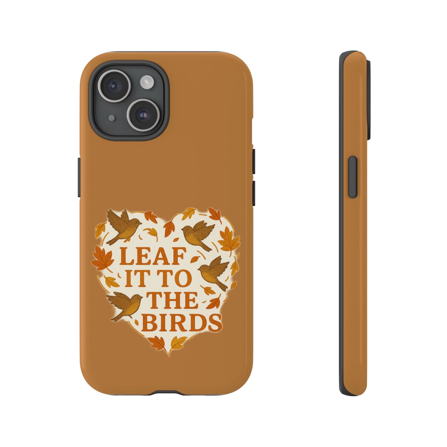 leaf It To The Birds Autumn Themed Phone Case