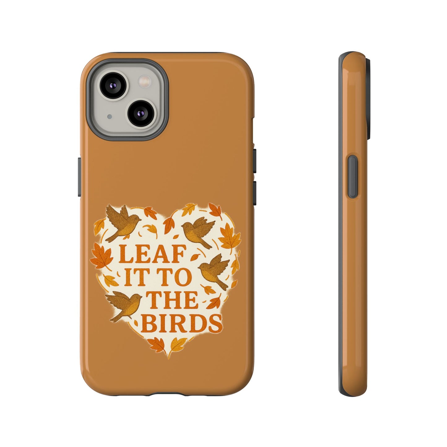 leaf It To The Birds Autumn Themed Phone Case