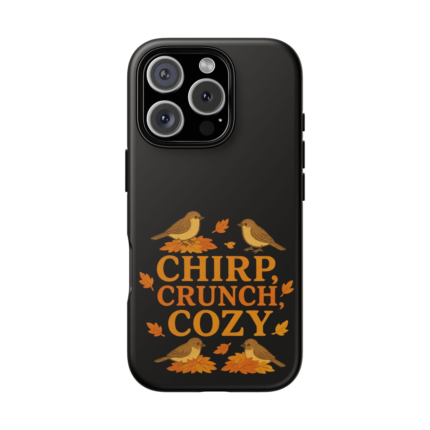 Chirp Crunch Cozy Autumn Themed Phone Case