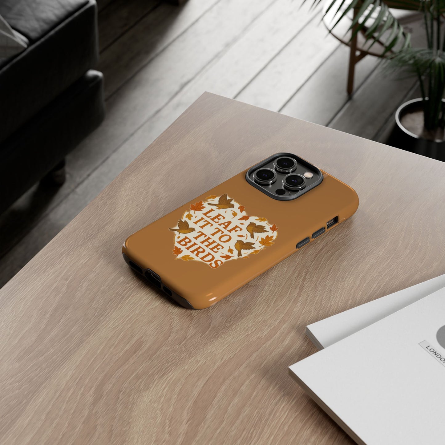 leaf It To The Birds Autumn Themed Phone Case