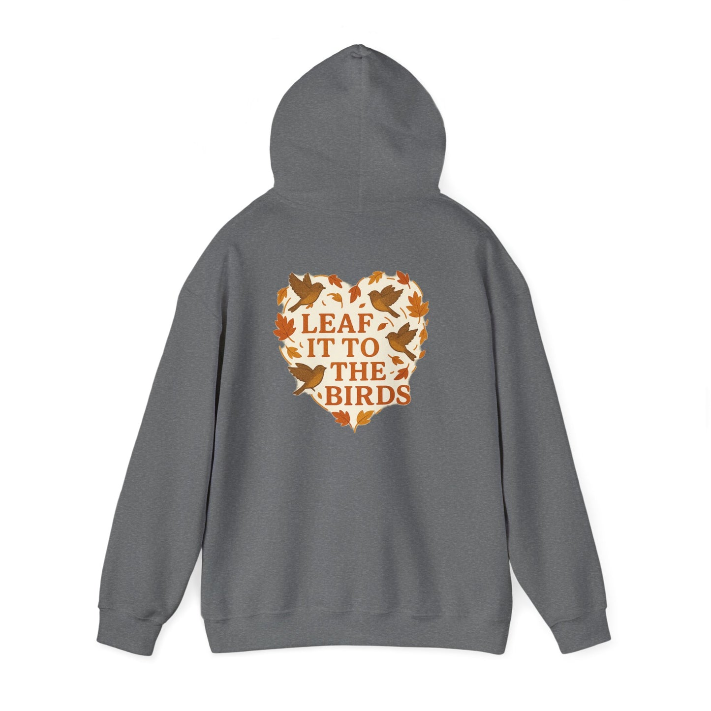 leaf It To The Birds Autumn Themed Hoodie