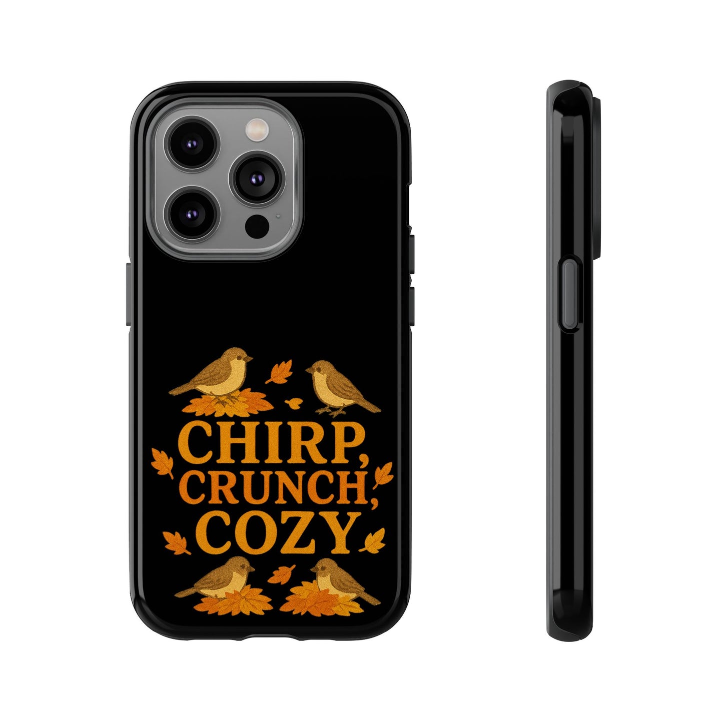 Chirp Crunch Cozy Autumn Themed Phone Case