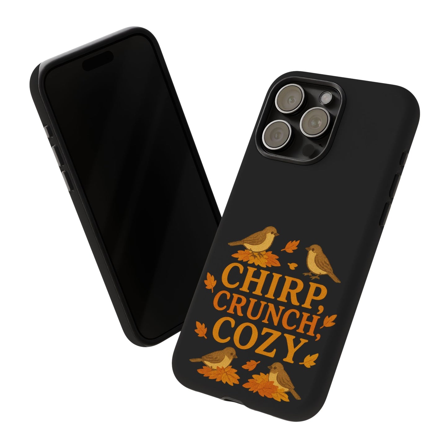 Chirp Crunch Cozy Autumn Themed Phone Case