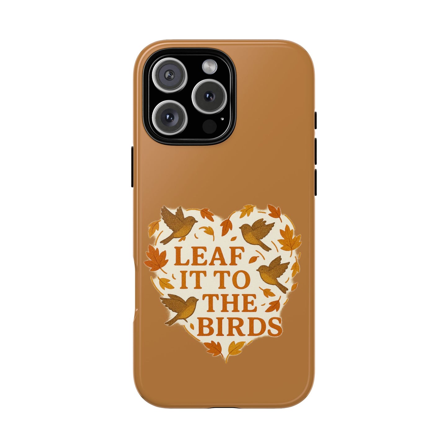 leaf It To The Birds Autumn Themed Phone Case