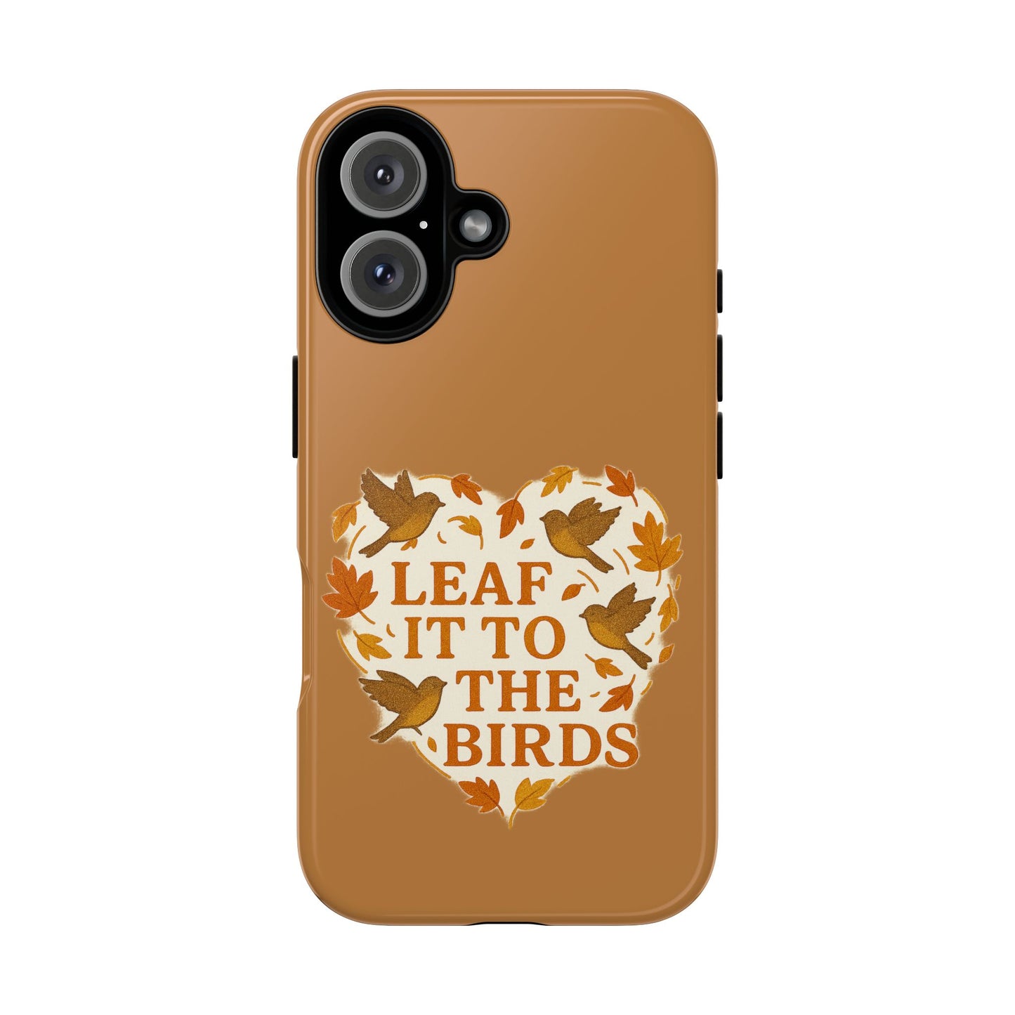 leaf It To The Birds Autumn Themed Phone Case