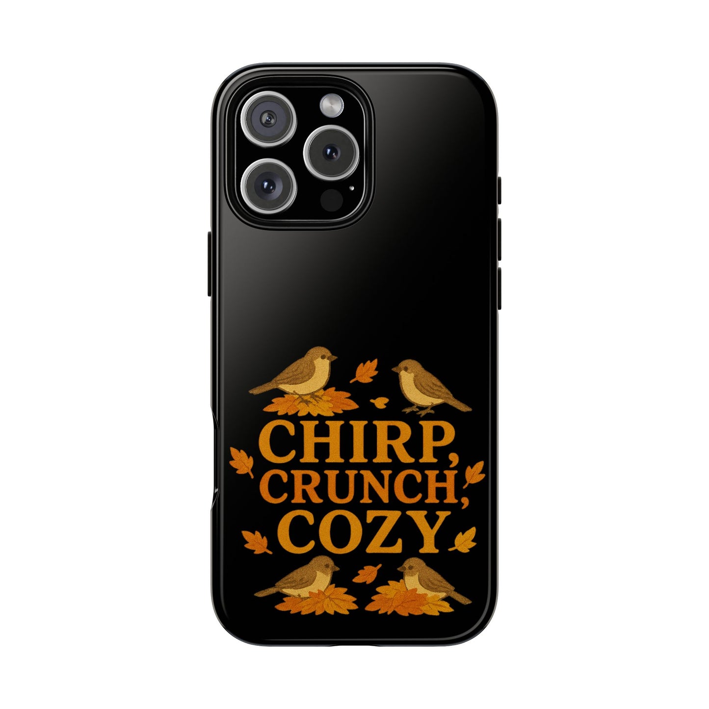 Chirp Crunch Cozy Autumn Themed Phone Case