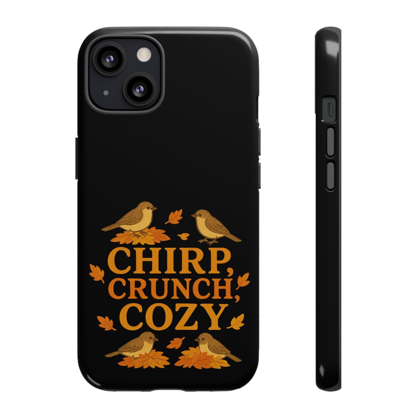 Chirp Crunch Cozy Autumn Themed Phone Case
