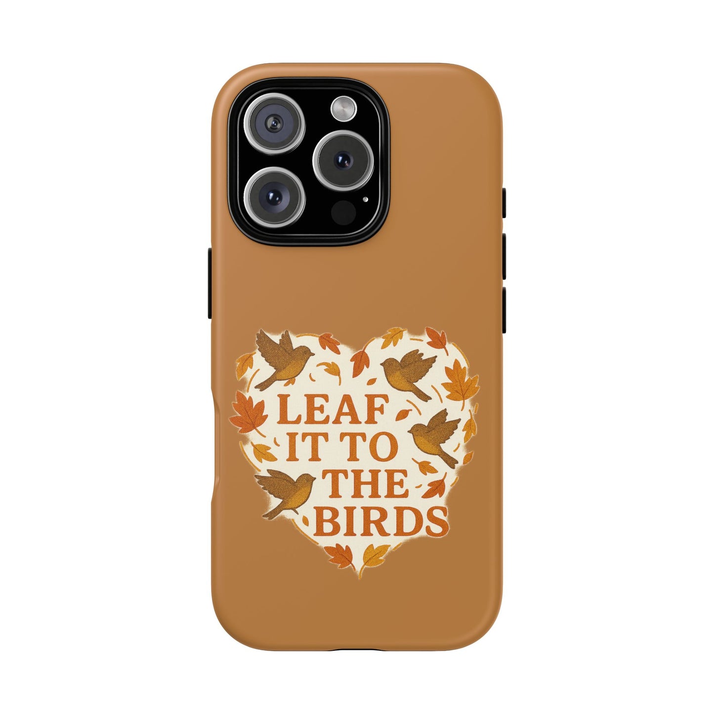 leaf It To The Birds Autumn Themed Phone Case
