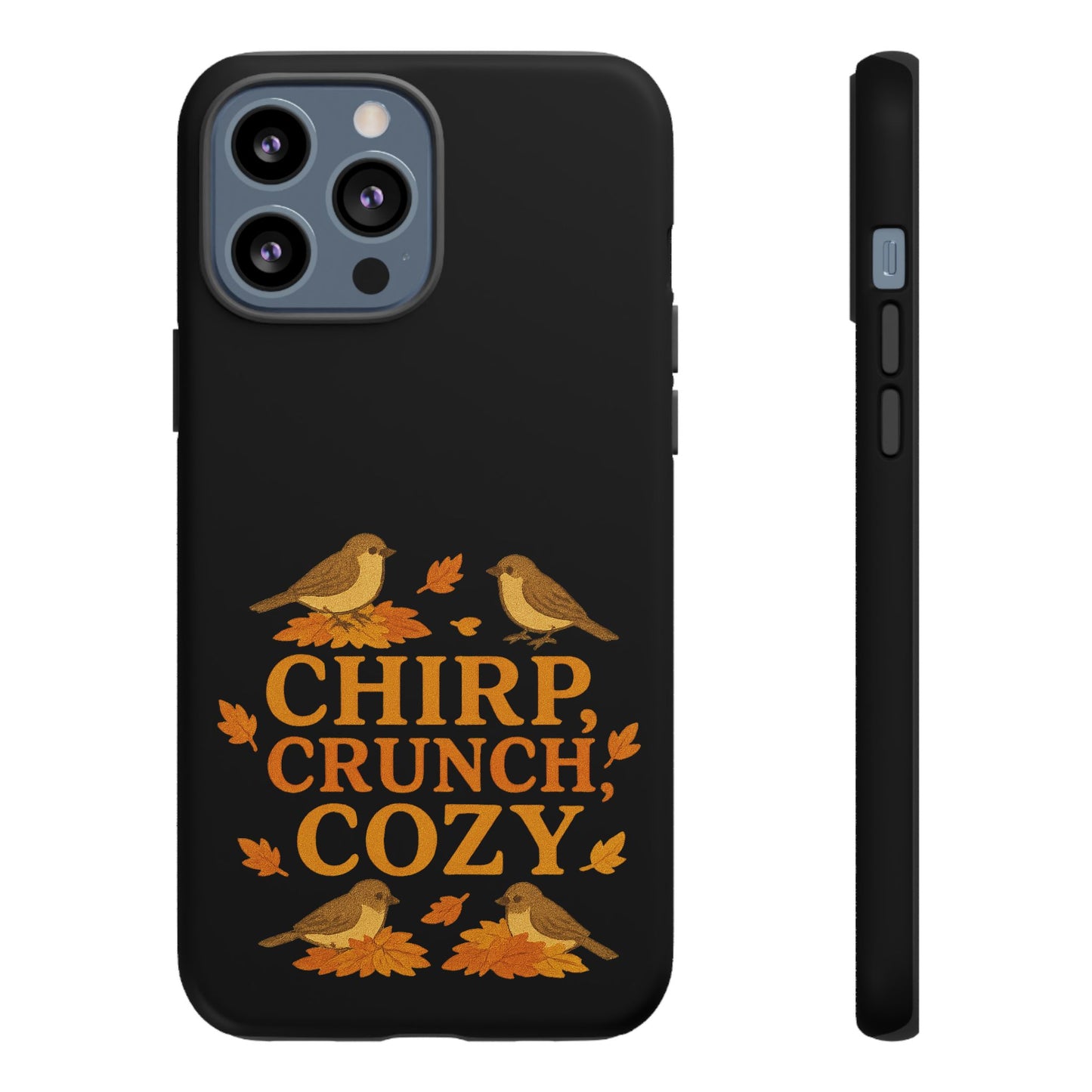 Chirp Crunch Cozy Autumn Themed Phone Case