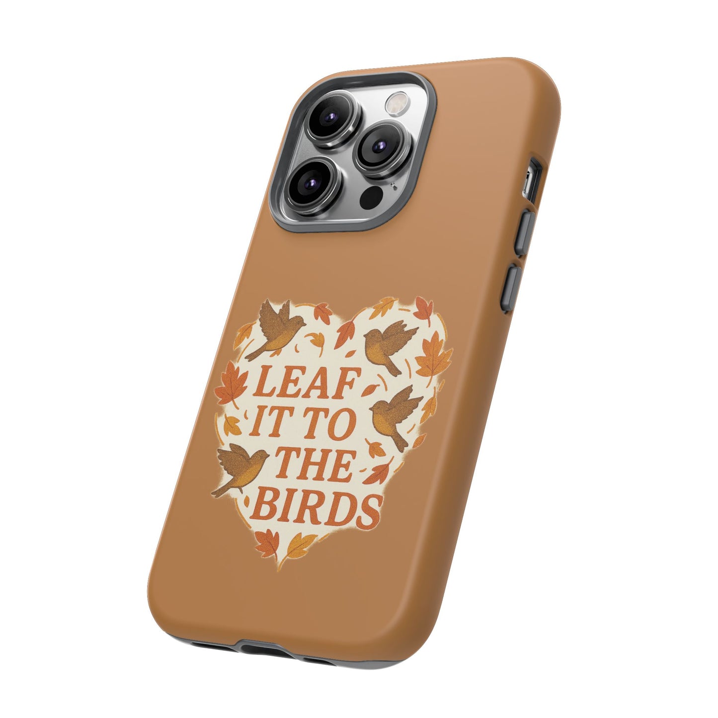leaf It To The Birds Autumn Themed Phone Case