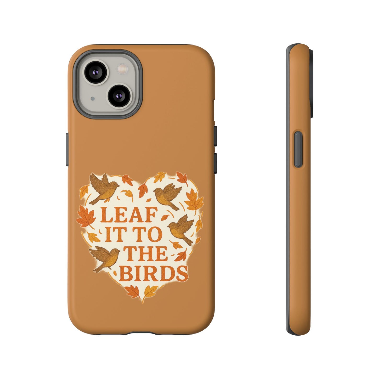leaf It To The Birds Autumn Themed Phone Case