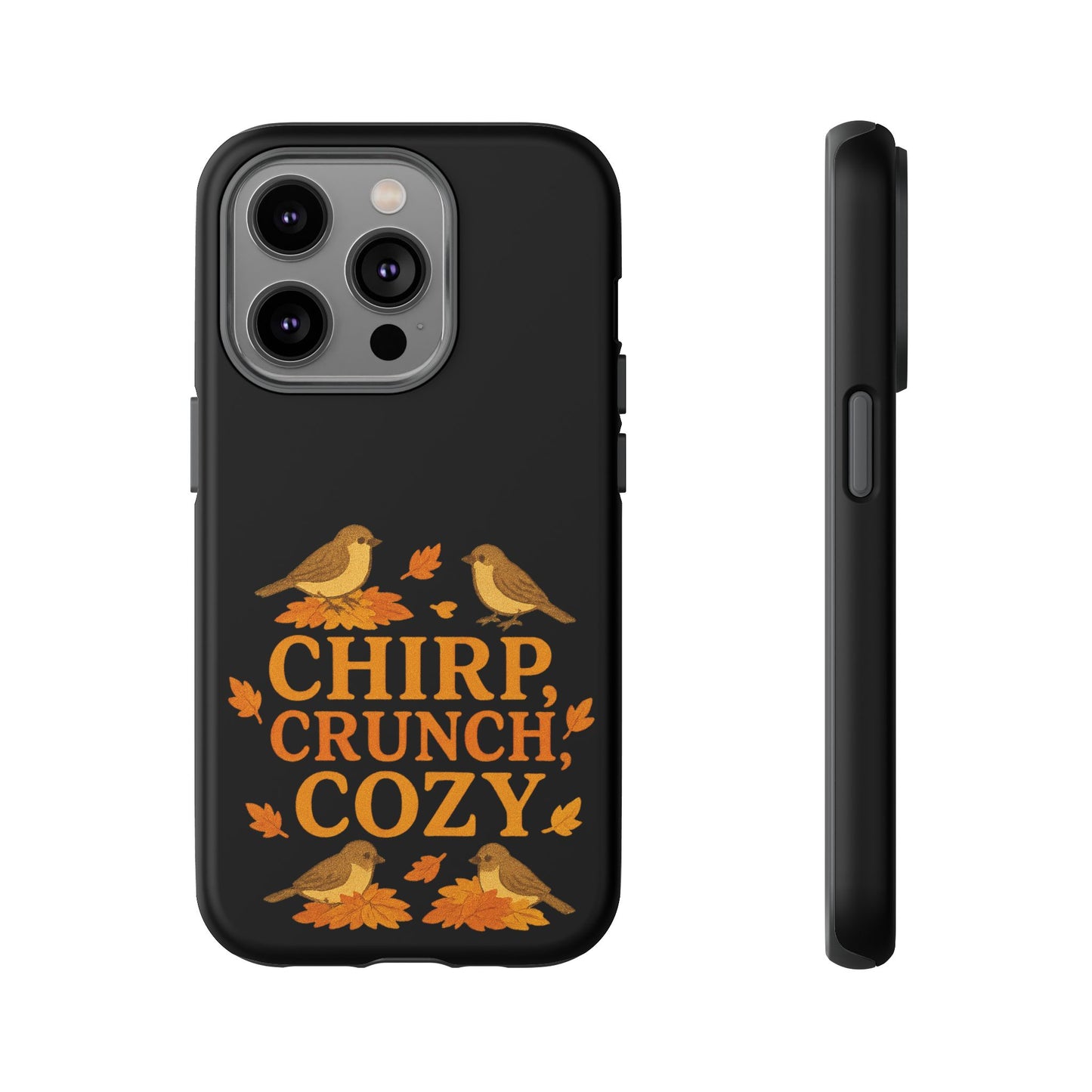 Chirp Crunch Cozy Autumn Themed Phone Case