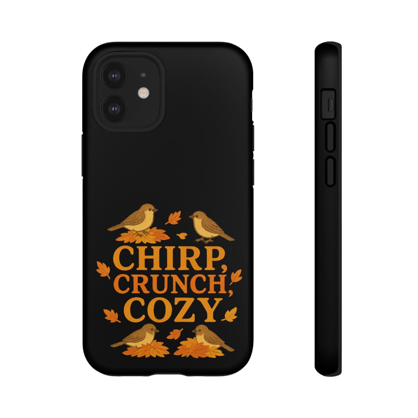 Chirp Crunch Cozy Autumn Themed Phone Case