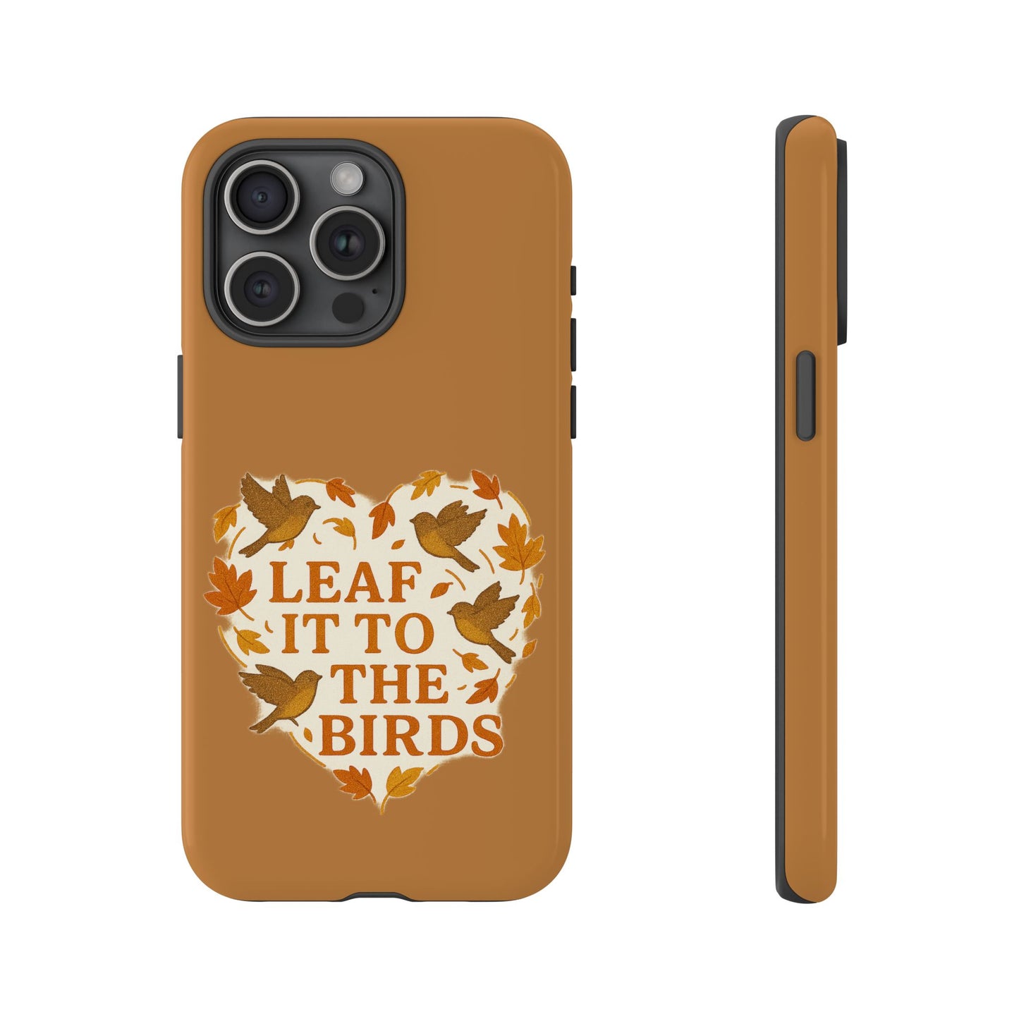 leaf It To The Birds Autumn Themed Phone Case