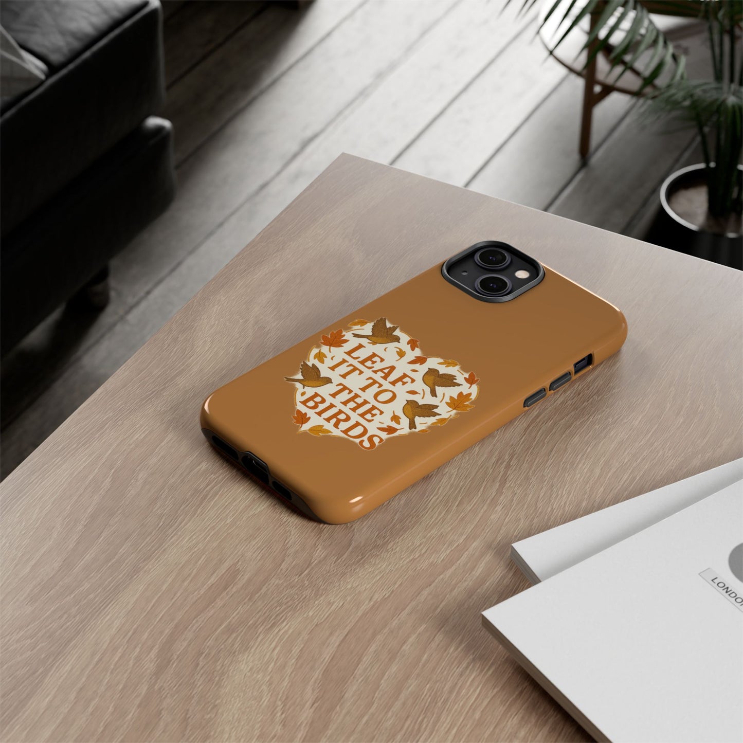 leaf It To The Birds Autumn Themed Phone Case