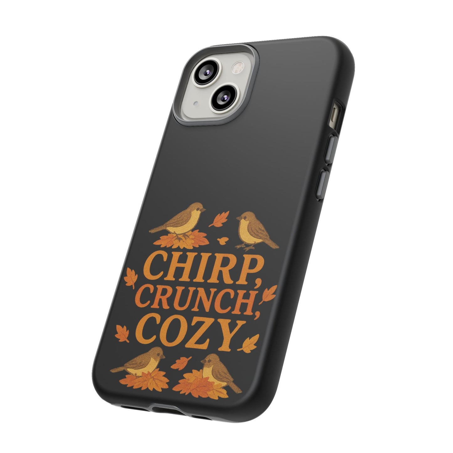 Chirp Crunch Cozy Autumn Themed Phone Case