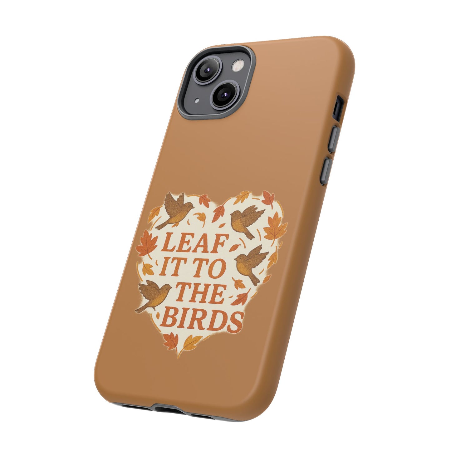 leaf It To The Birds Autumn Themed Phone Case