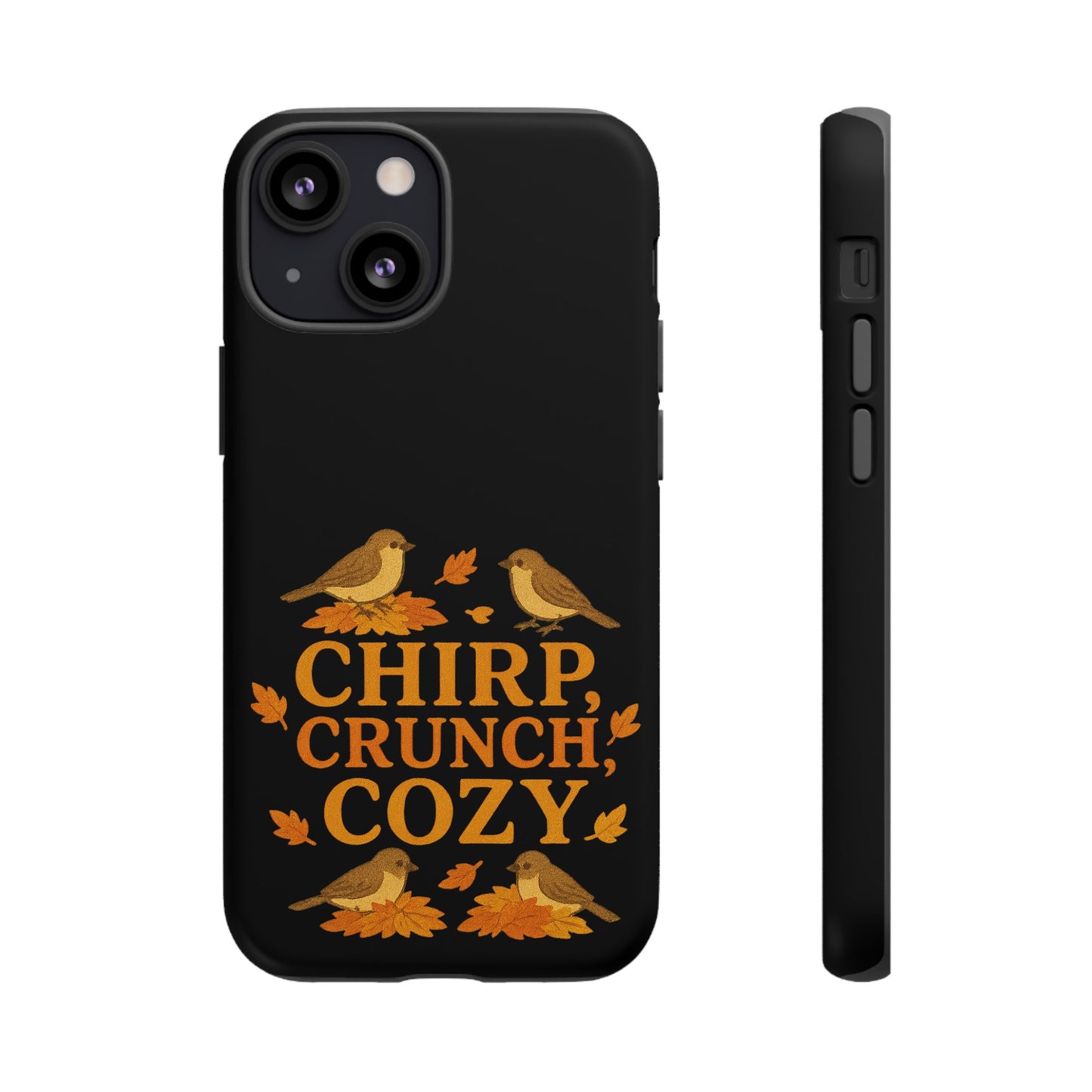 Chirp Crunch Cozy Autumn Themed Phone Case
