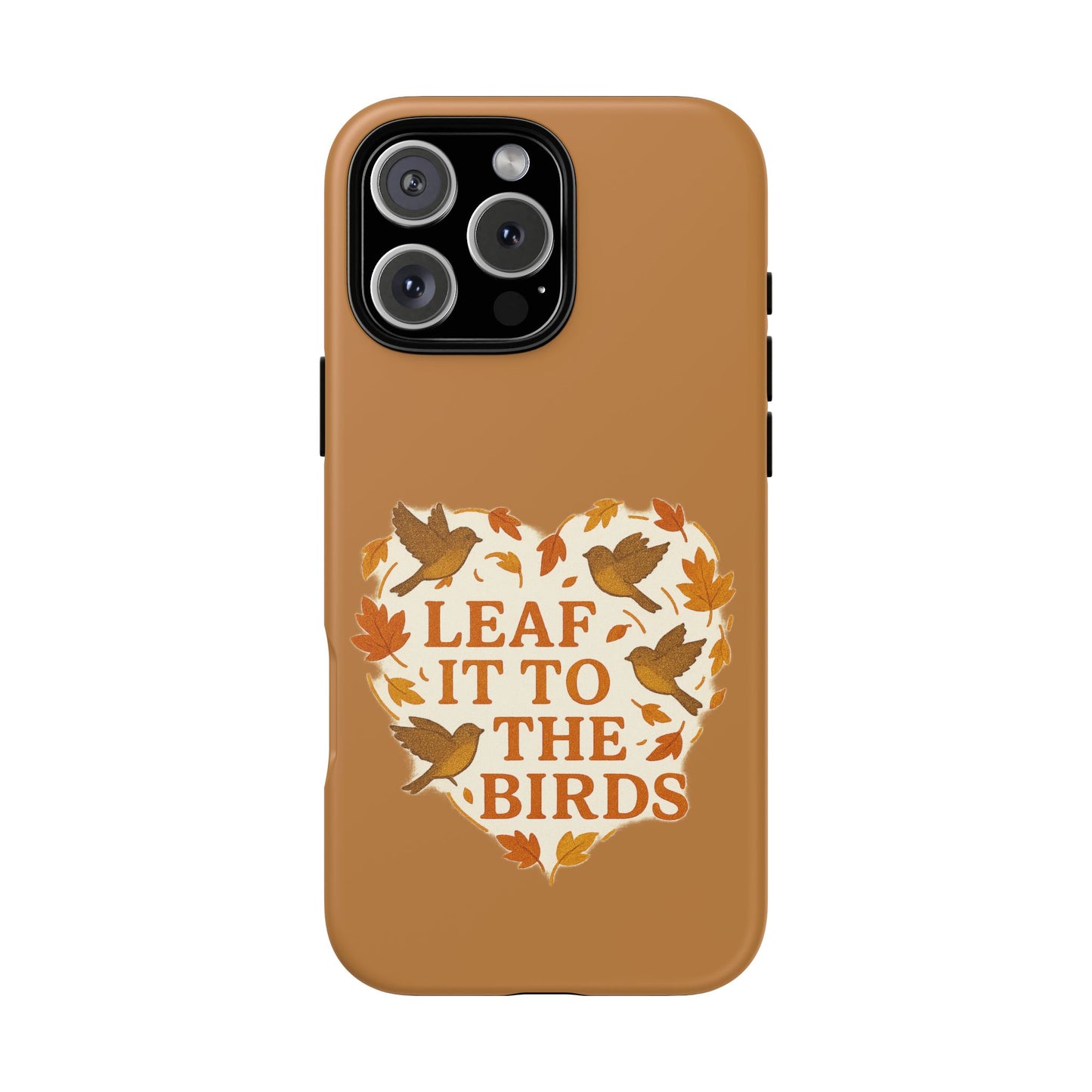 leaf It To The Birds Autumn Themed Phone Case