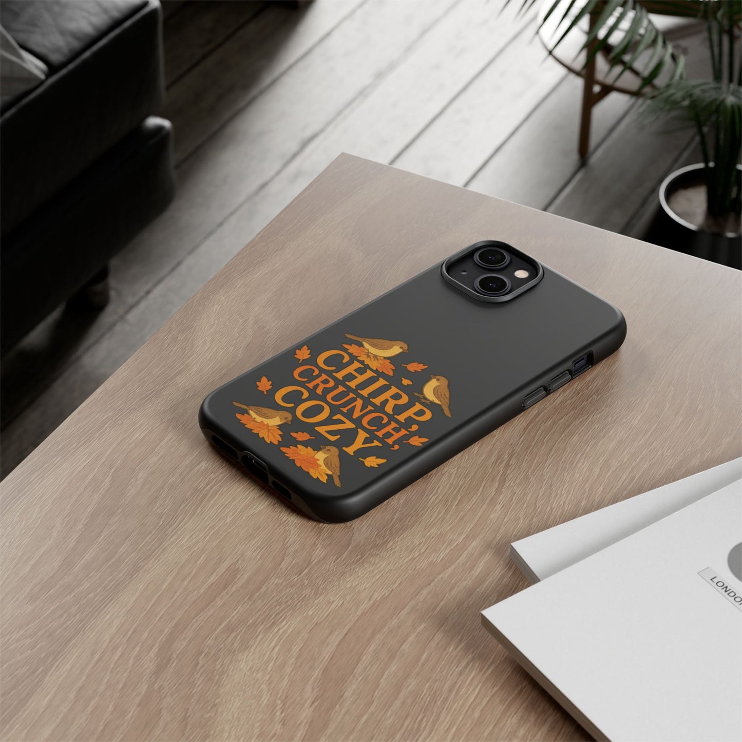 Chirp Crunch Cozy Autumn Themed Phone Case