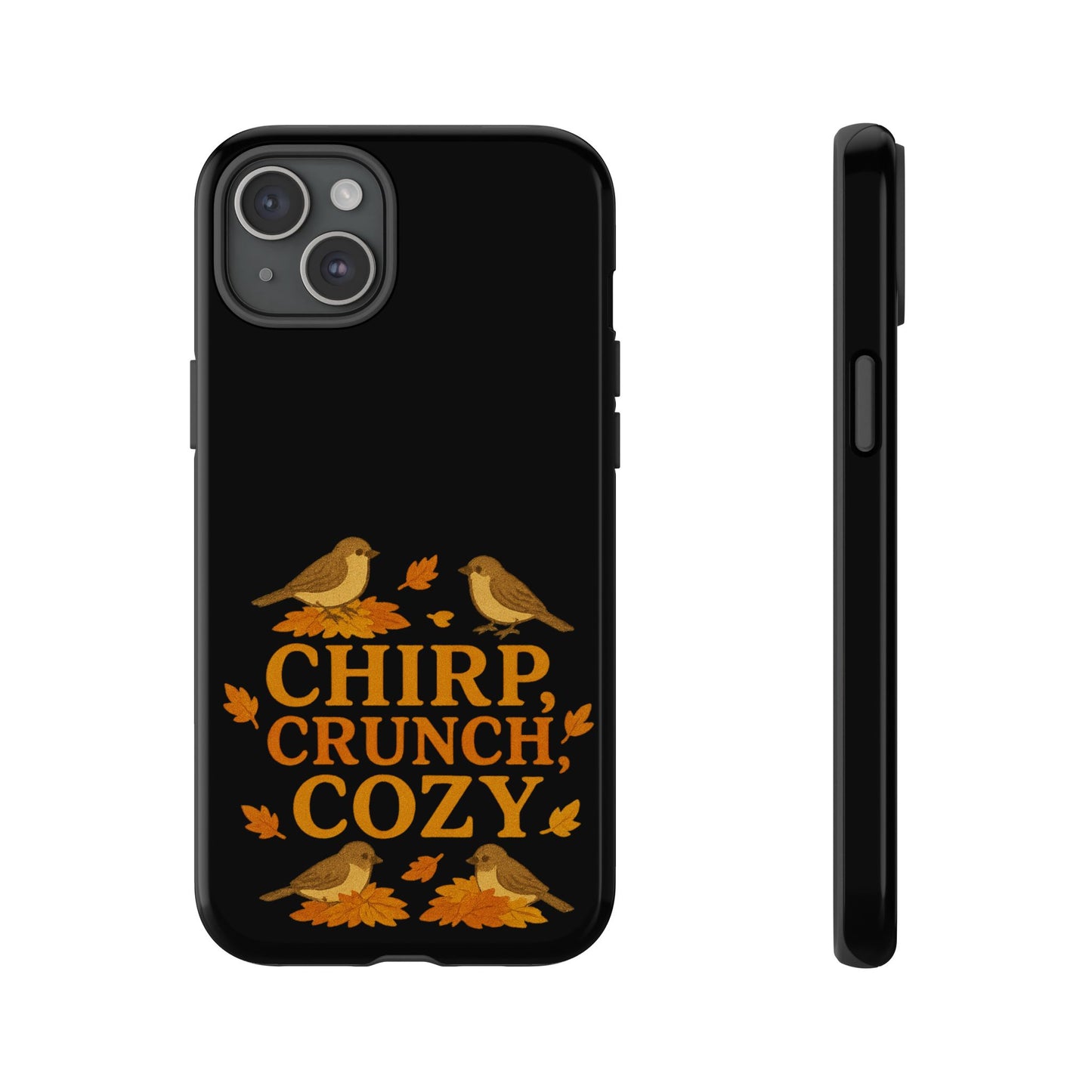 Chirp Crunch Cozy Autumn Themed Phone Case