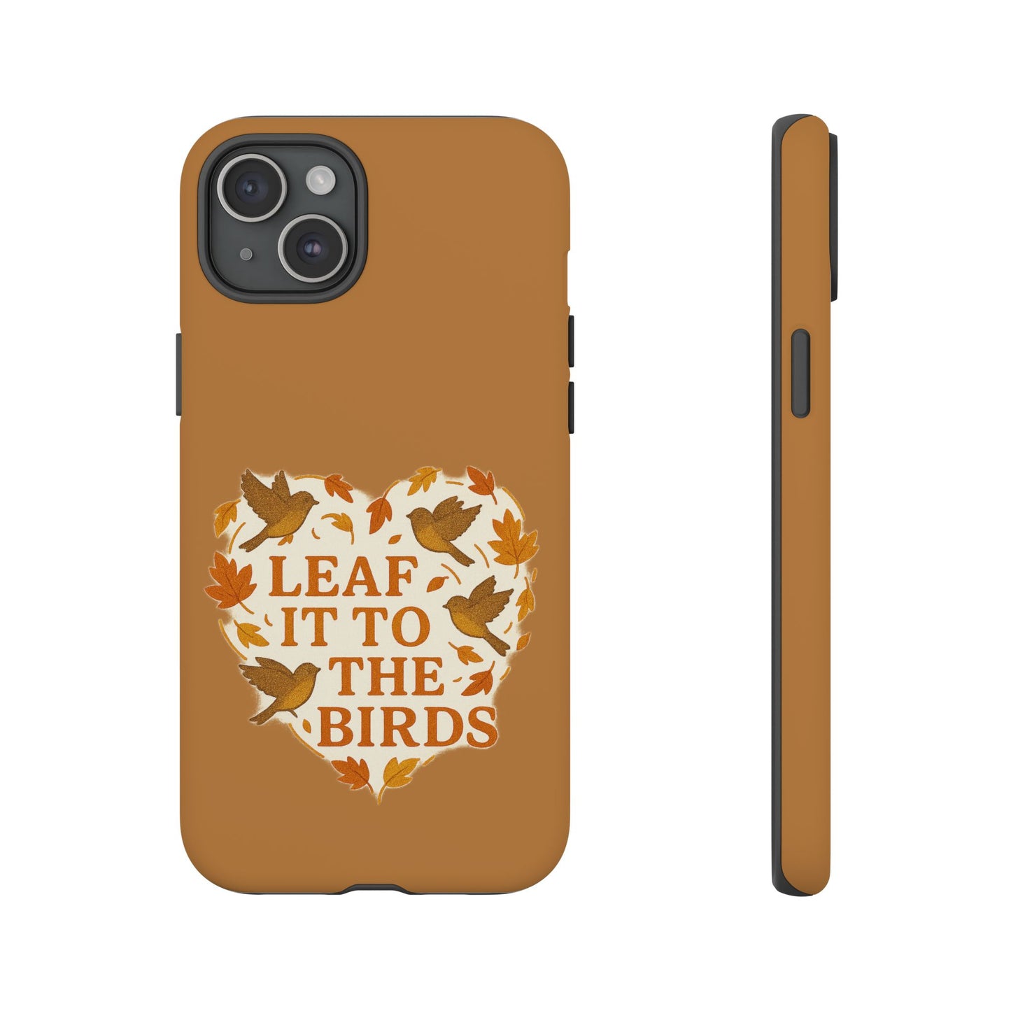 leaf It To The Birds Autumn Themed Phone Case