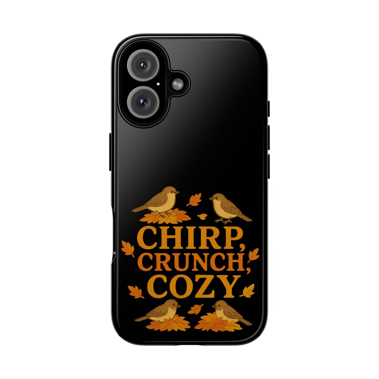 Chirp Crunch Cozy Autumn Themed Phone Case