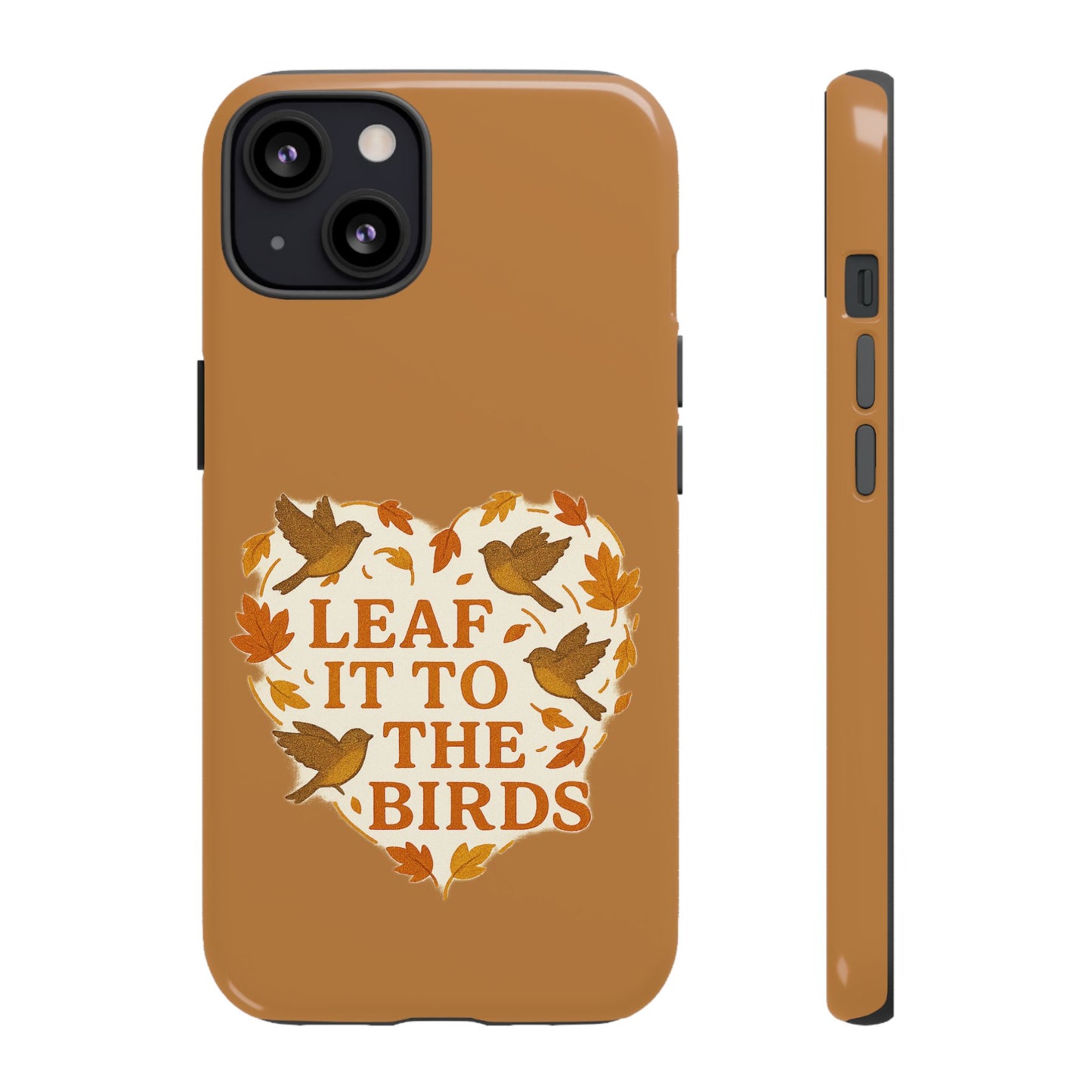 leaf It To The Birds Autumn Themed Phone Case