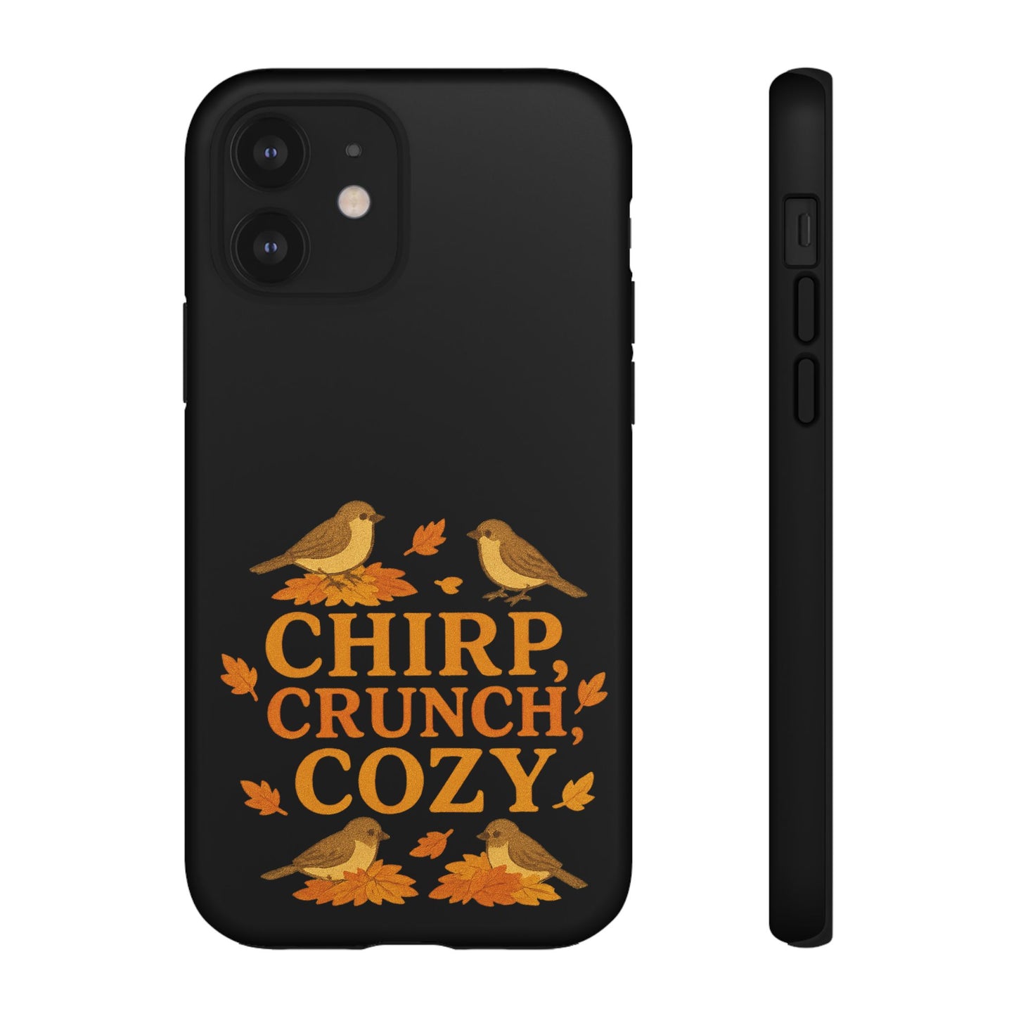Chirp Crunch Cozy Autumn Themed Phone Case