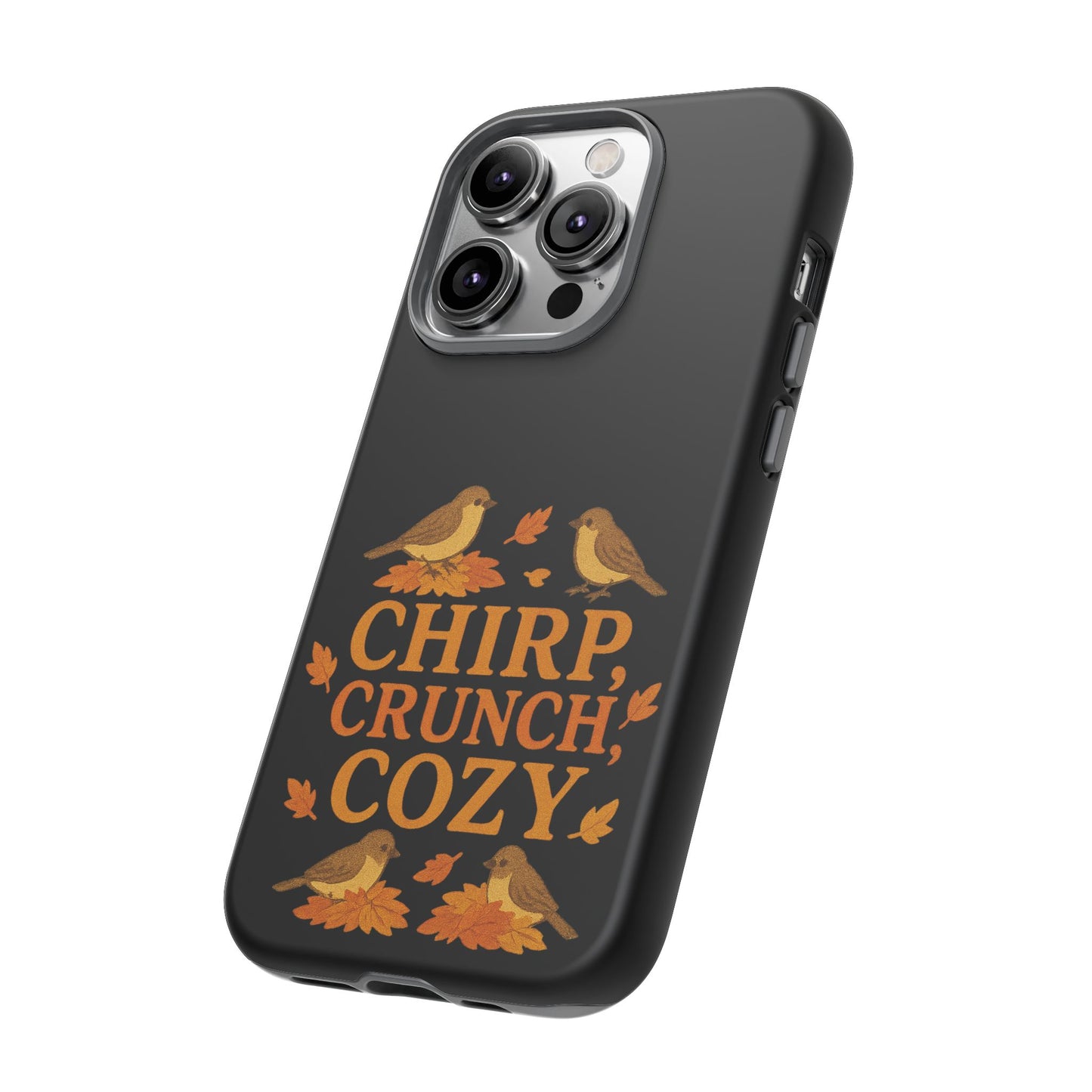 Chirp Crunch Cozy Autumn Themed Phone Case