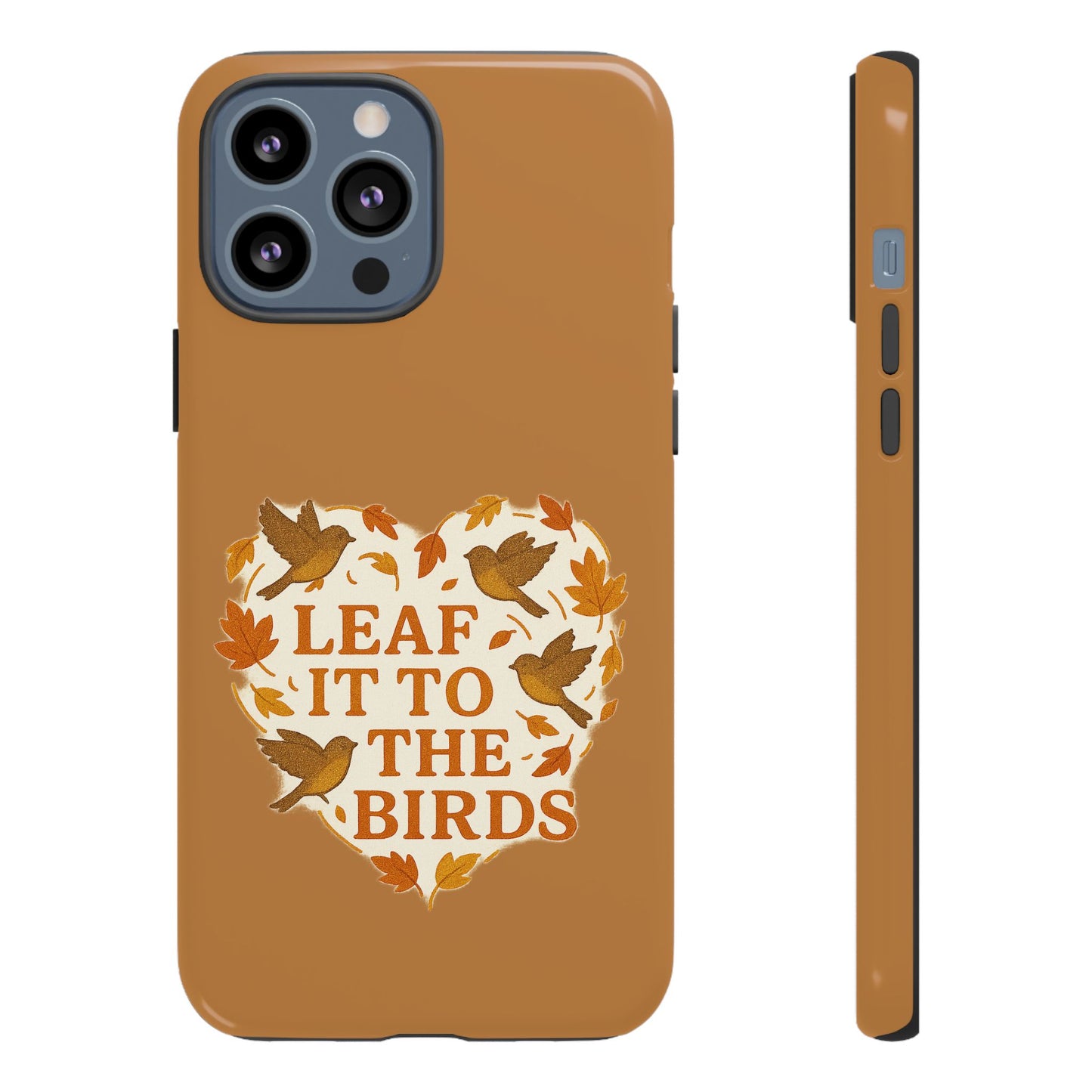 leaf It To The Birds Autumn Themed Phone Case