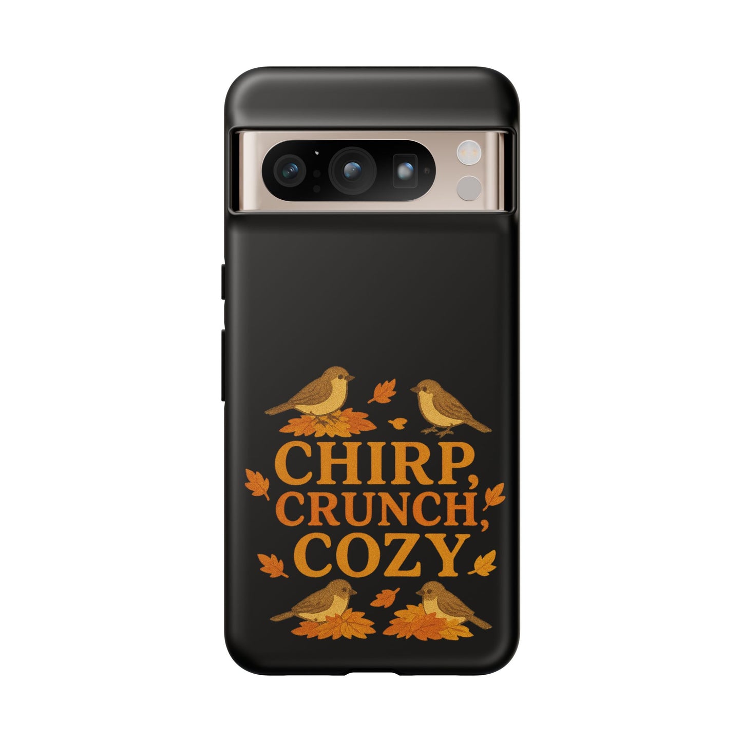 Chirp Crunch Cozy Autumn Themed Phone Case