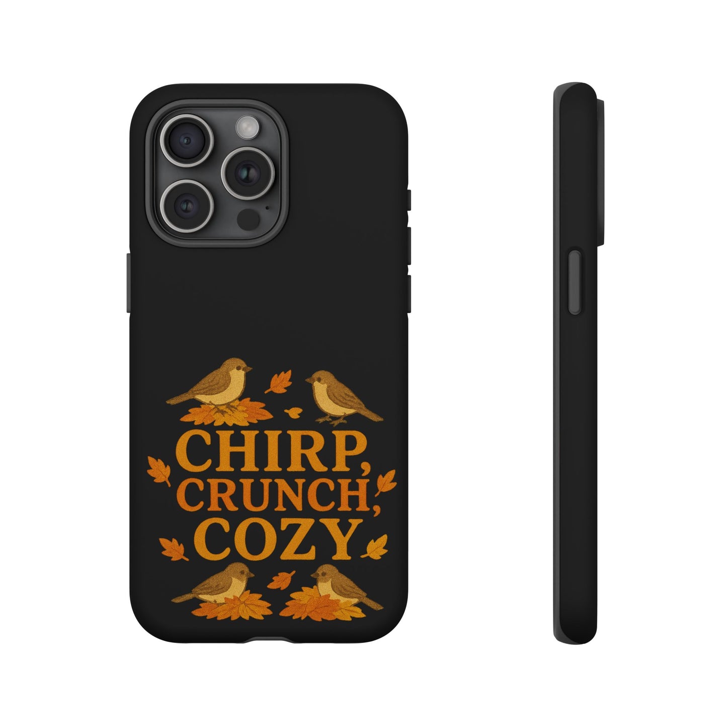 Chirp Crunch Cozy Autumn Themed Phone Case