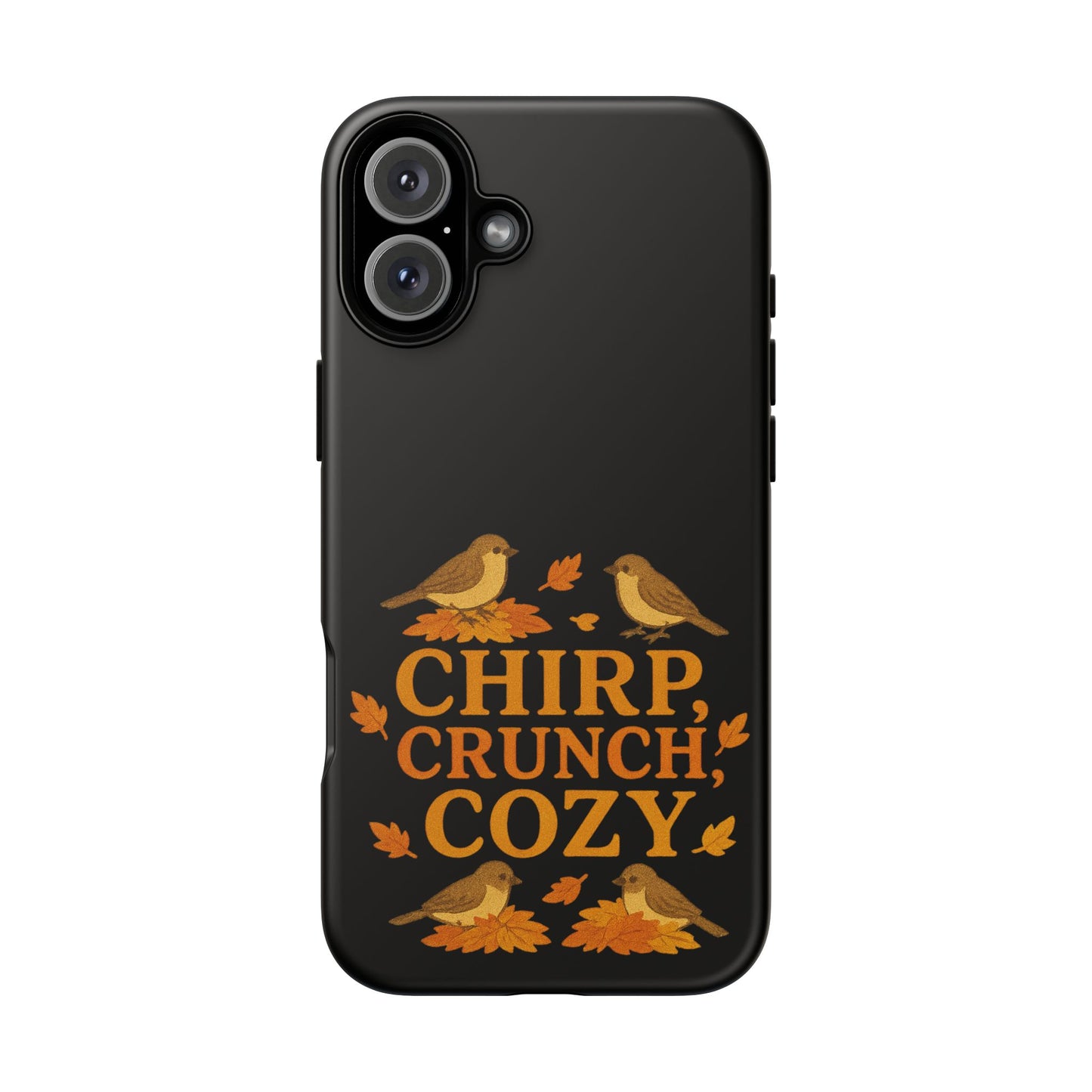 Chirp Crunch Cozy Autumn Themed Phone Case