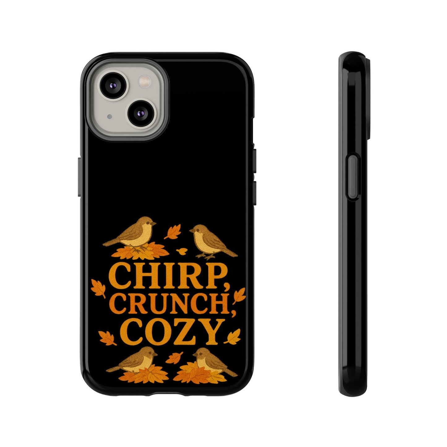 Chirp Crunch Cozy Autumn Themed Phone Case