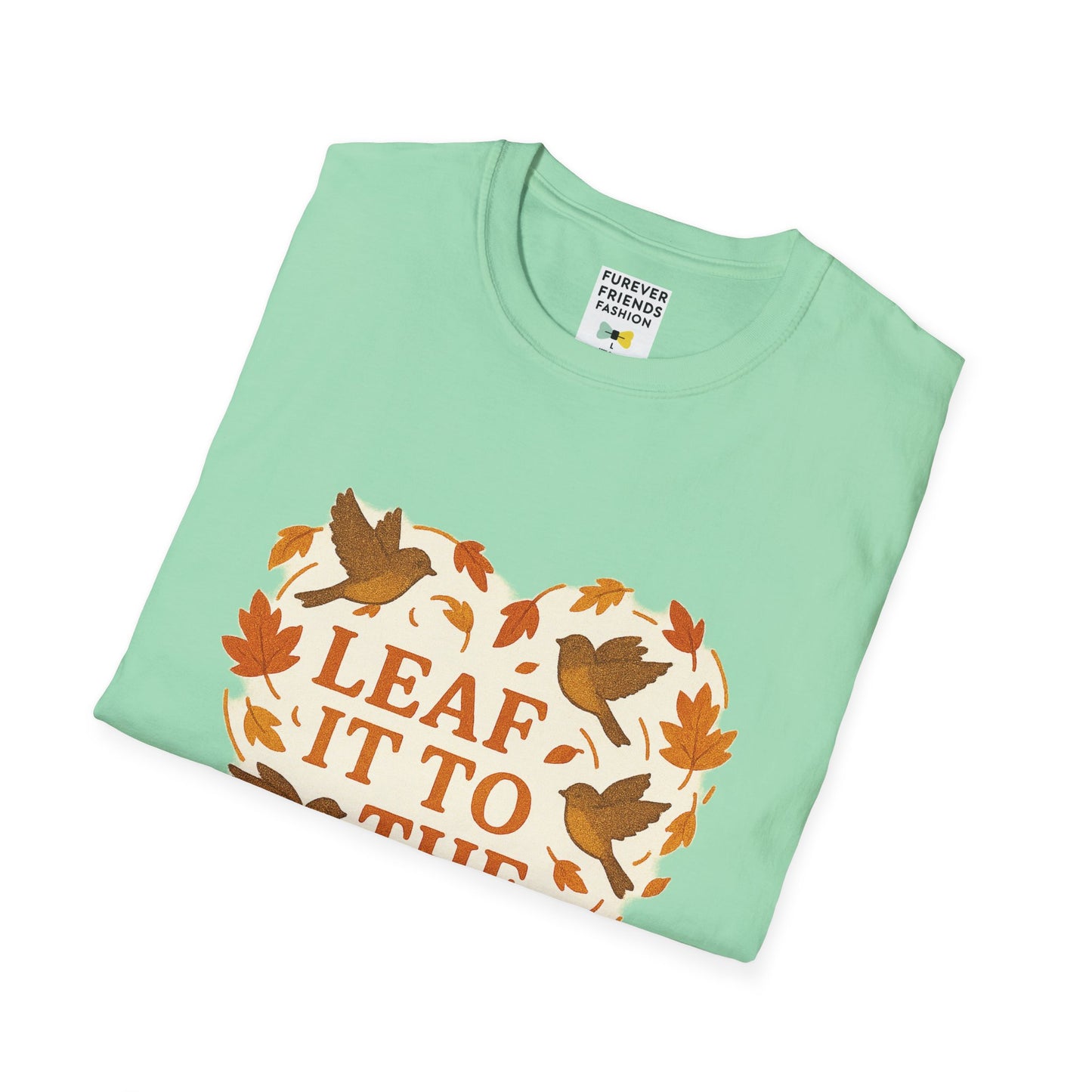 leaf It To The Birds Autumn Themed Tee