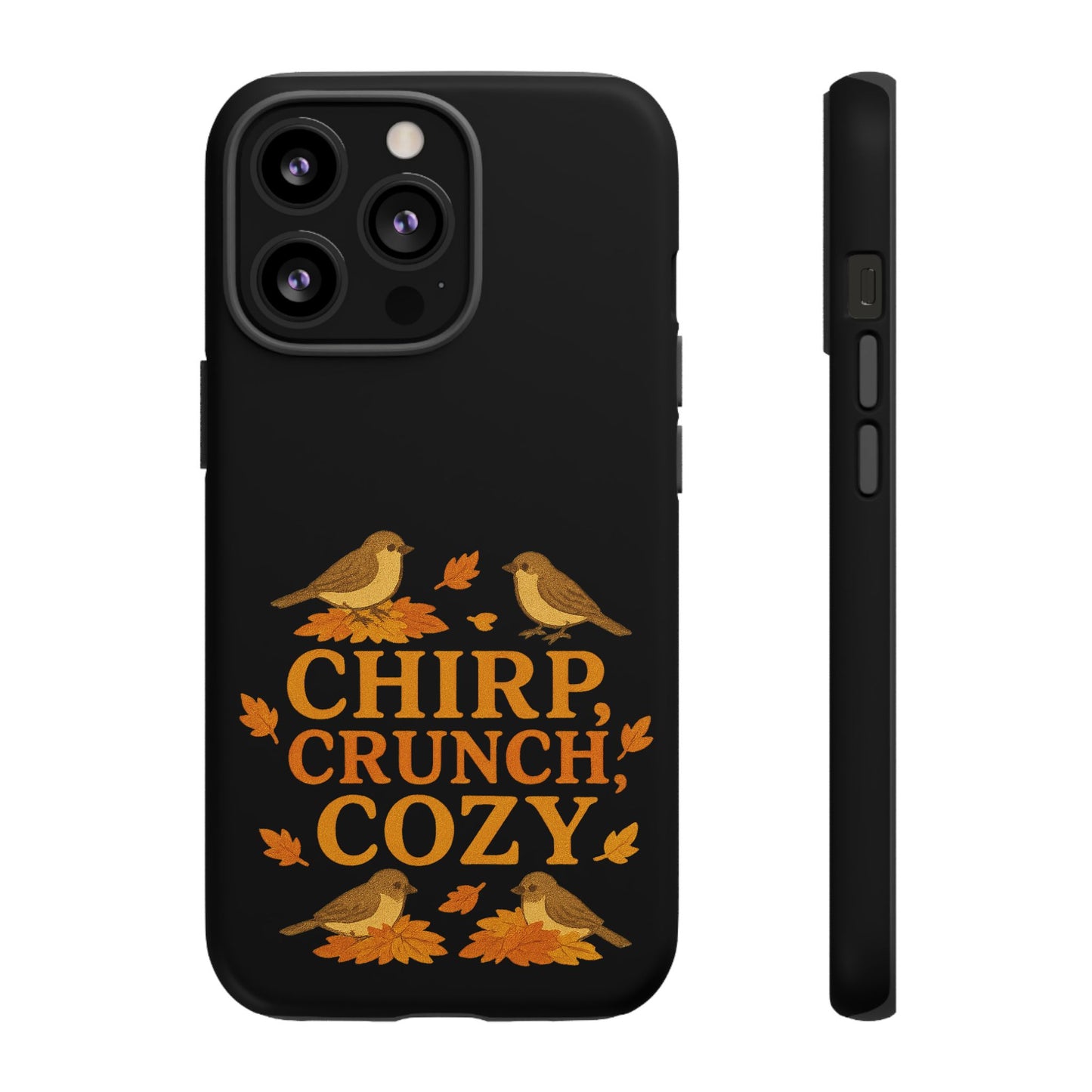 Chirp Crunch Cozy Autumn Themed Phone Case