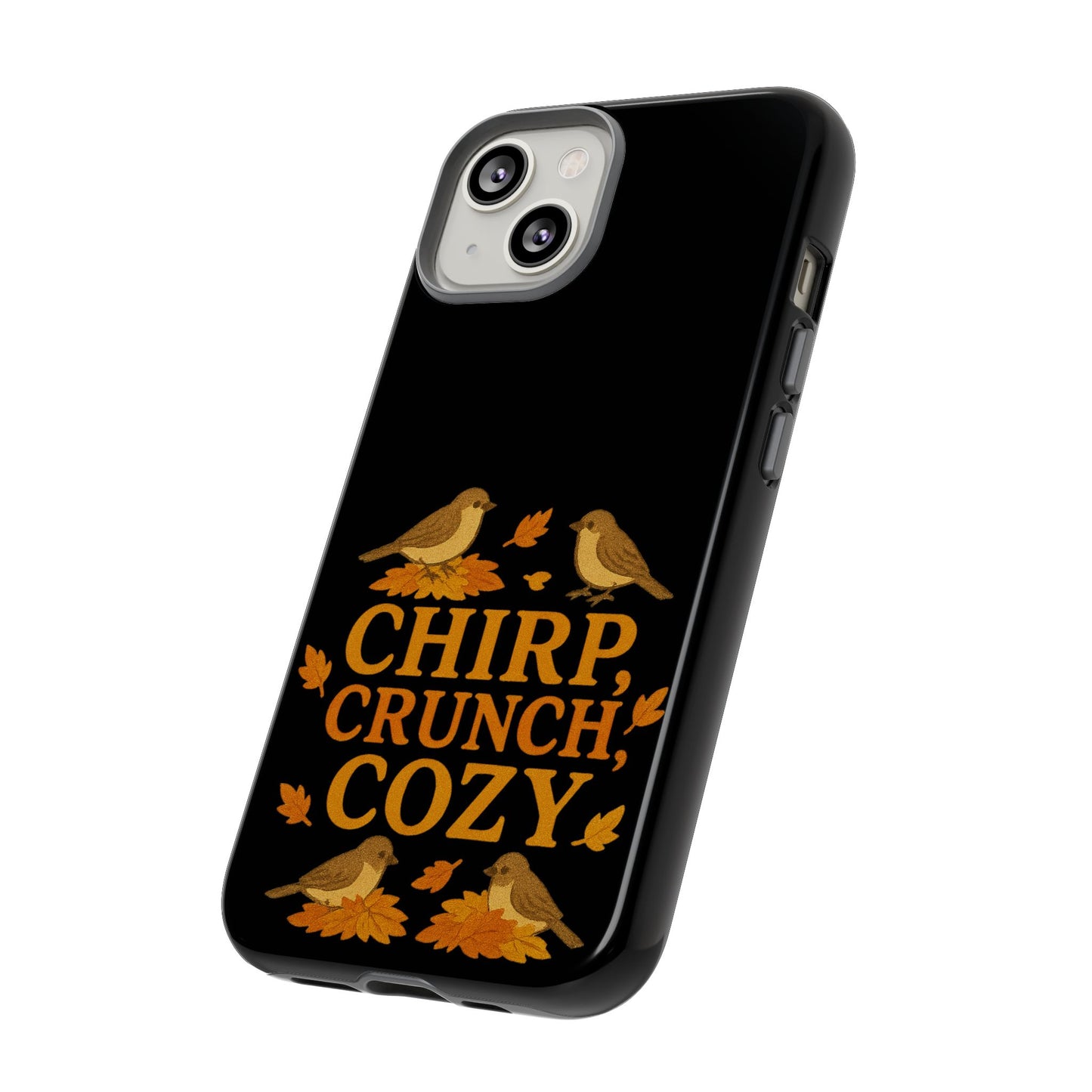 Chirp Crunch Cozy Autumn Themed Phone Case
