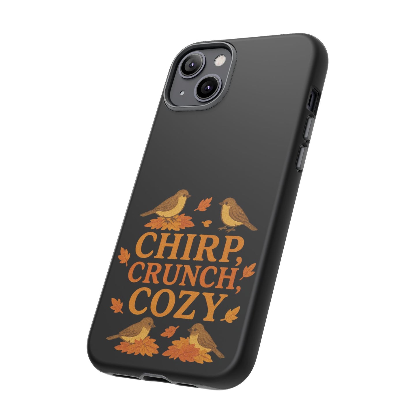 Chirp Crunch Cozy Autumn Themed Phone Case