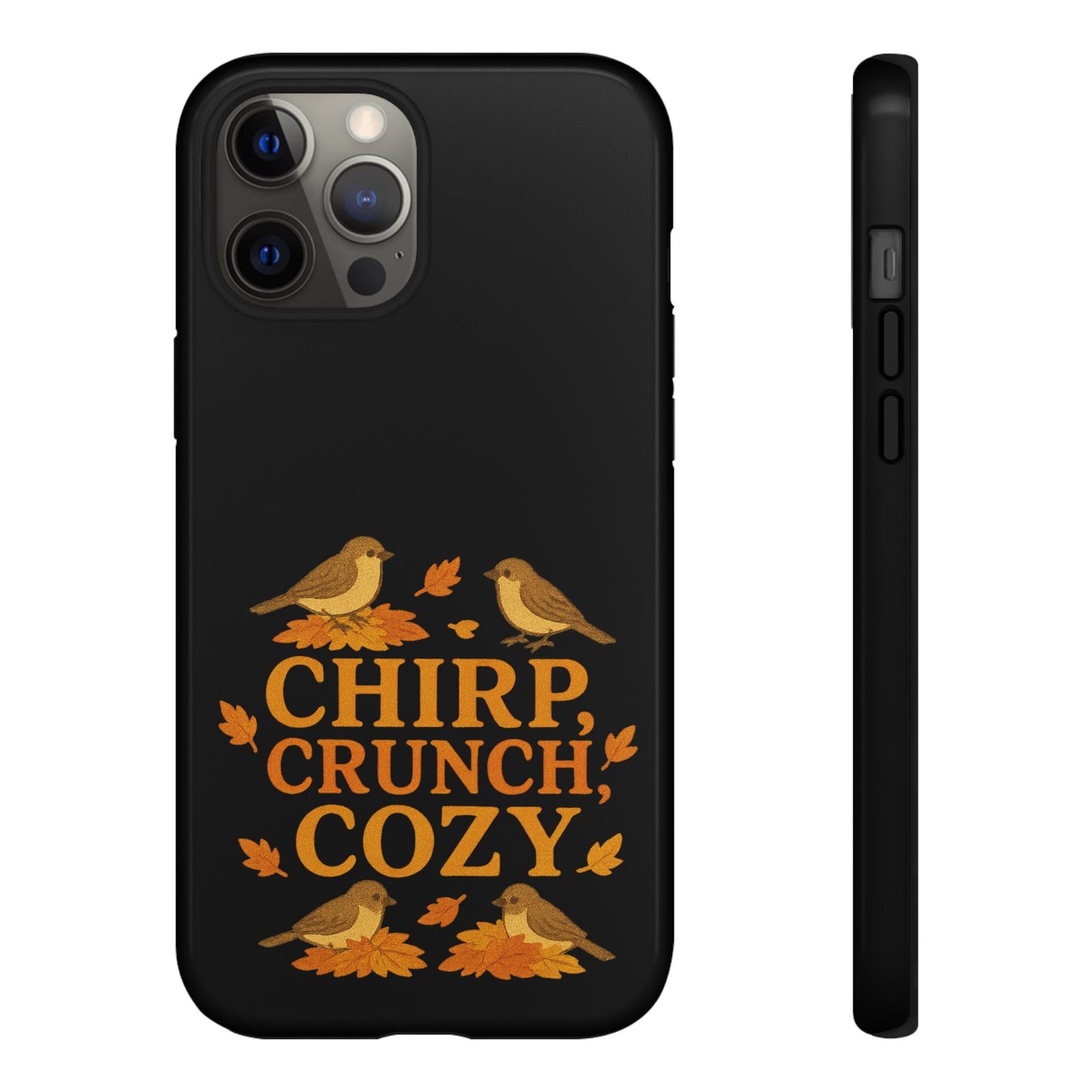 Chirp Crunch Cozy Autumn Themed Phone Case