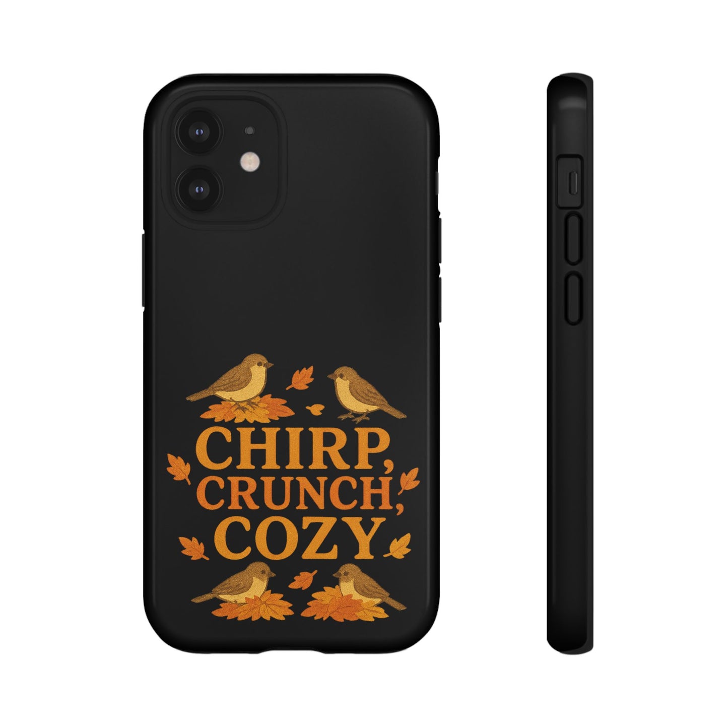 Chirp Crunch Cozy Autumn Themed Phone Case