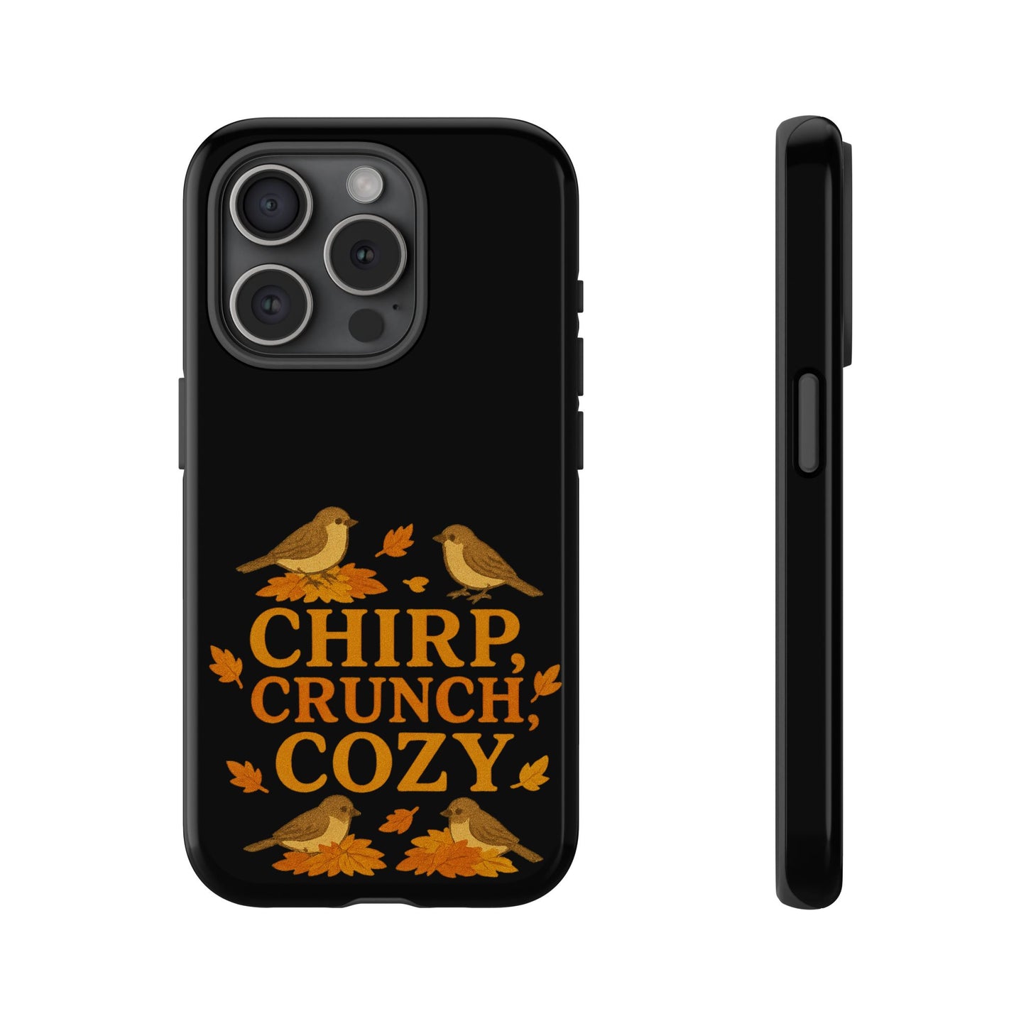 Chirp Crunch Cozy Autumn Themed Phone Case