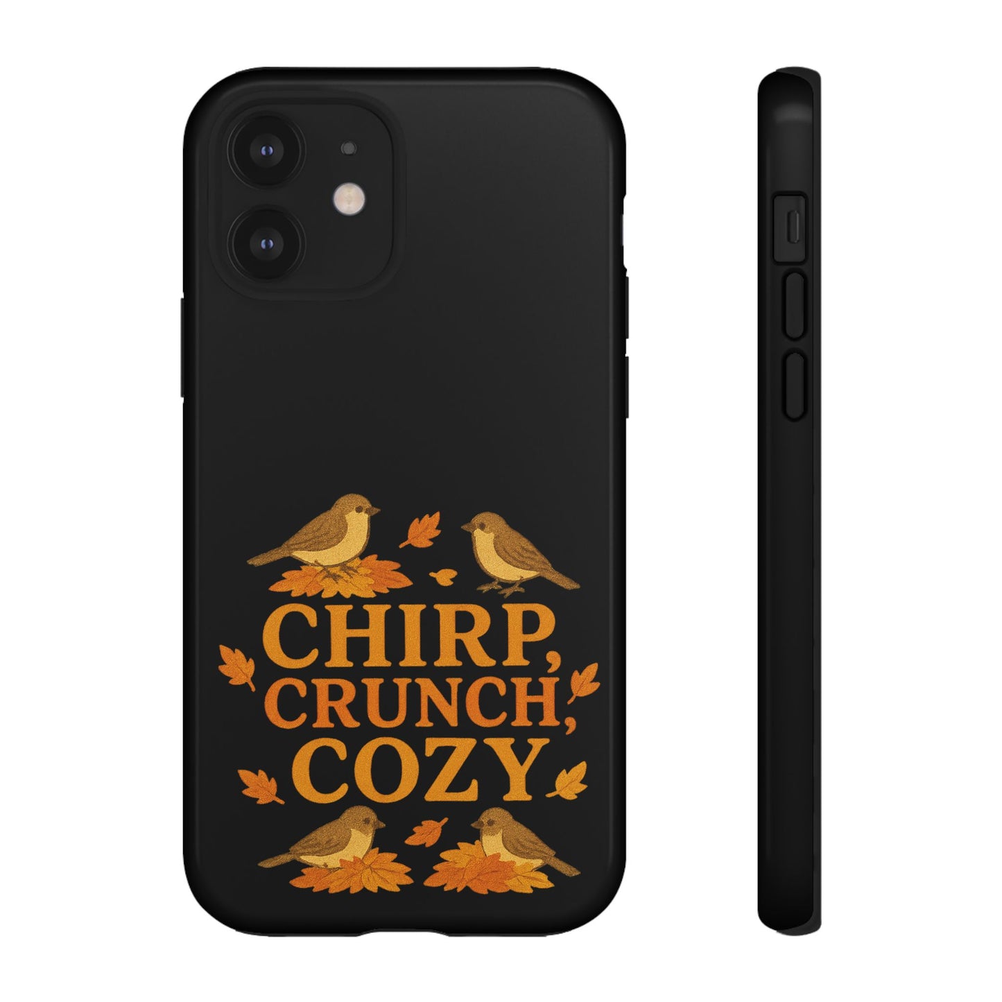 Chirp Crunch Cozy Autumn Themed Phone Case
